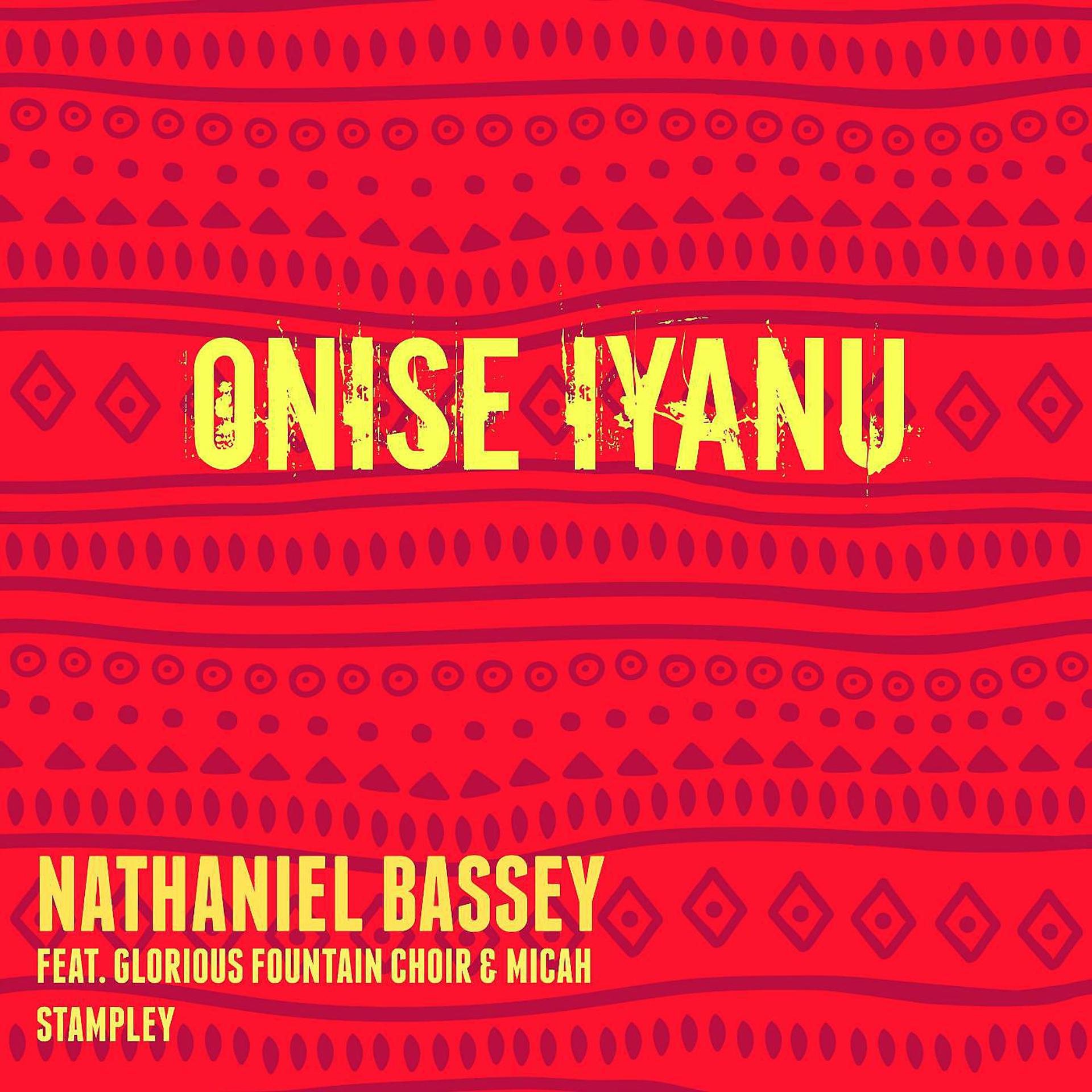 Постер альбома Onise Iyanu (feat. Glorious Fountain Choir & Micah Stampley)