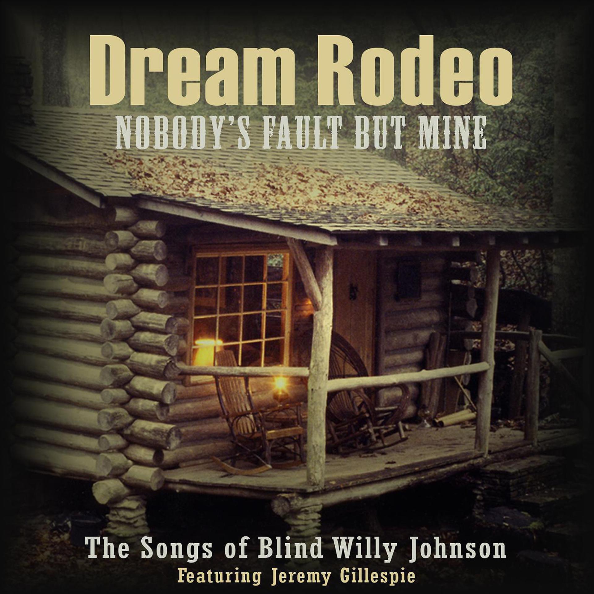 Постер альбома Nobody's Fault but Mine (The Songs of Blind Willy Johnson) [feat. Jeremy Gillespie]