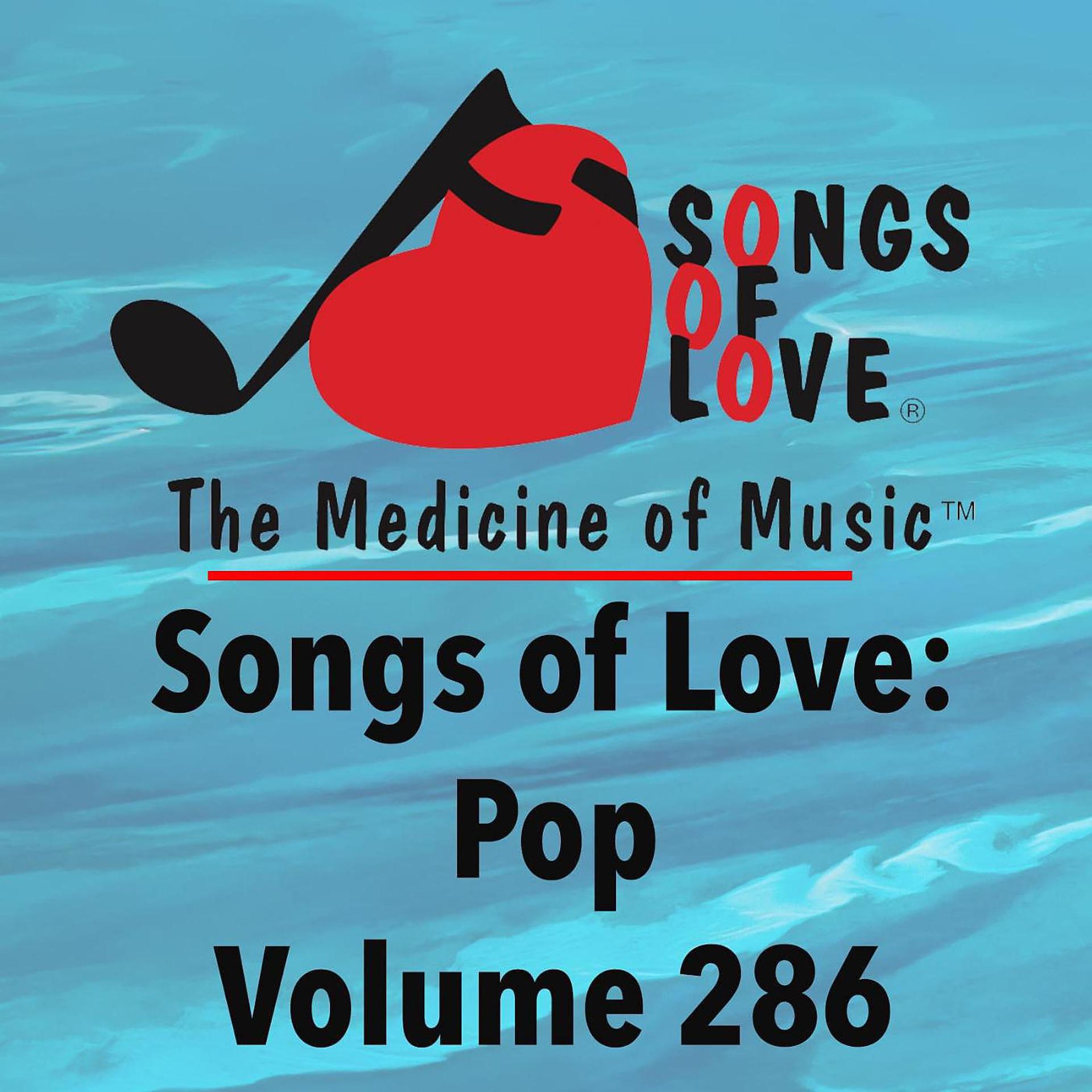Постер альбома Songs of Love: Pop, Vol. 286