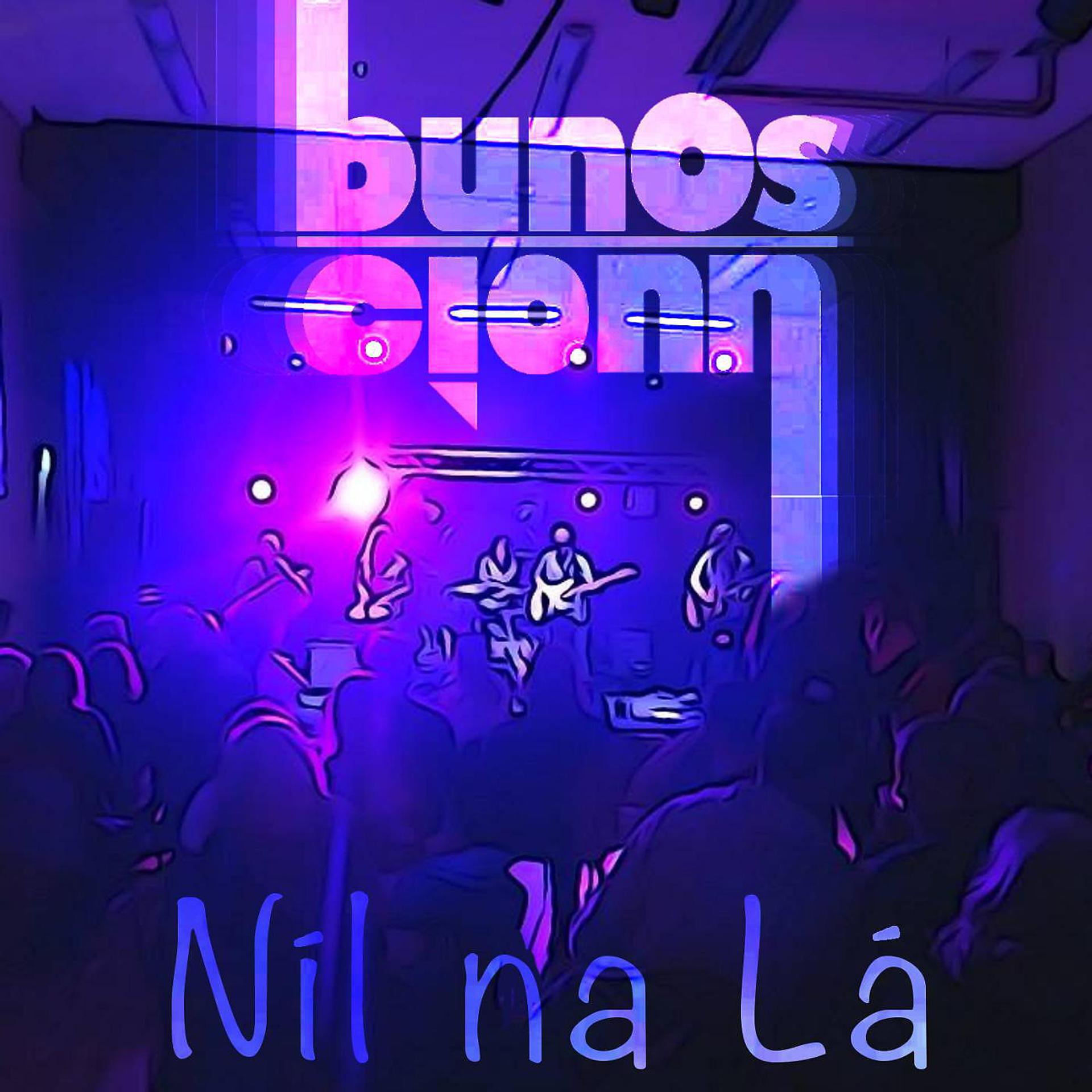 Постер альбома Níl Na Lá