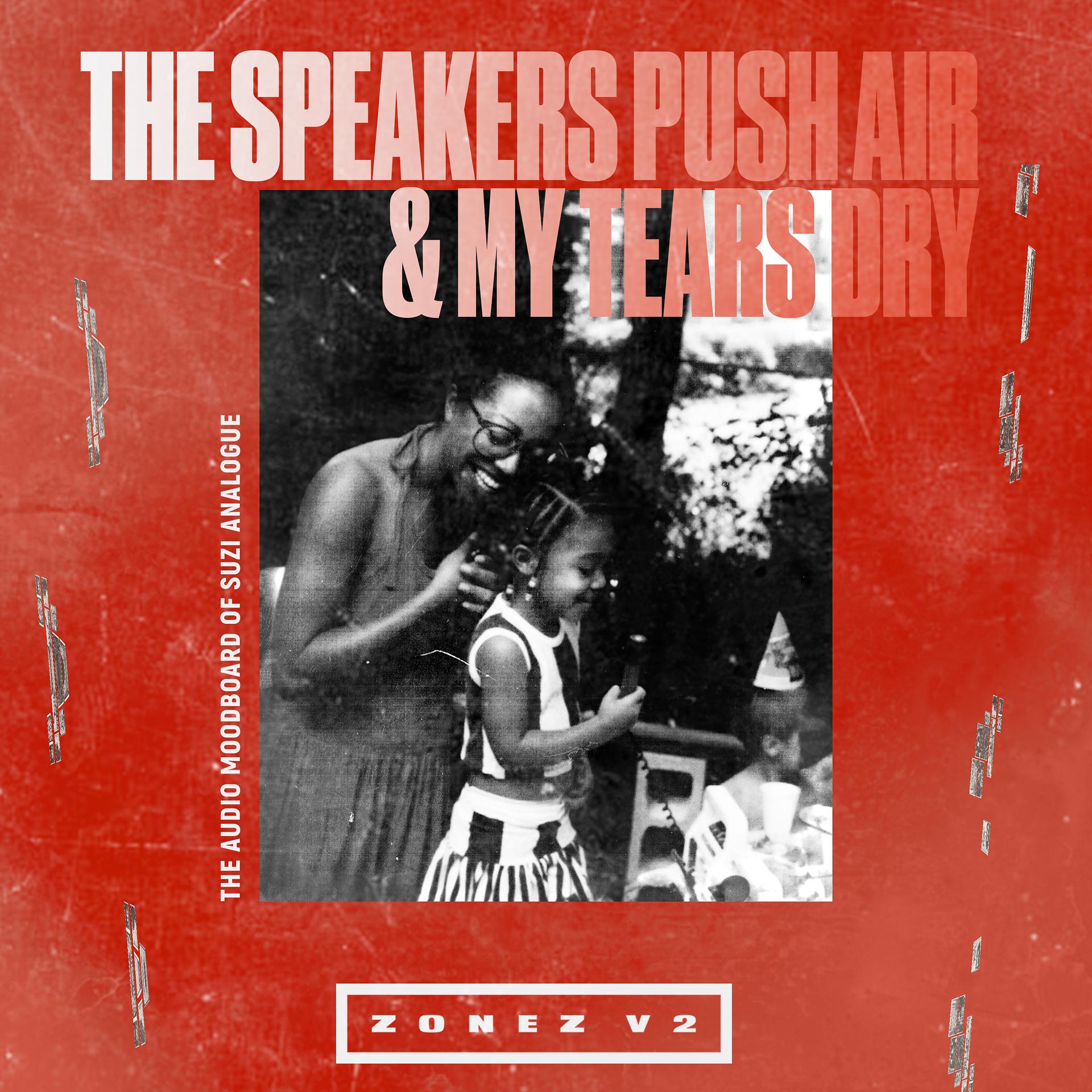 Постер альбома Zonez V2: The Speakers Push Air & My Tears Dry