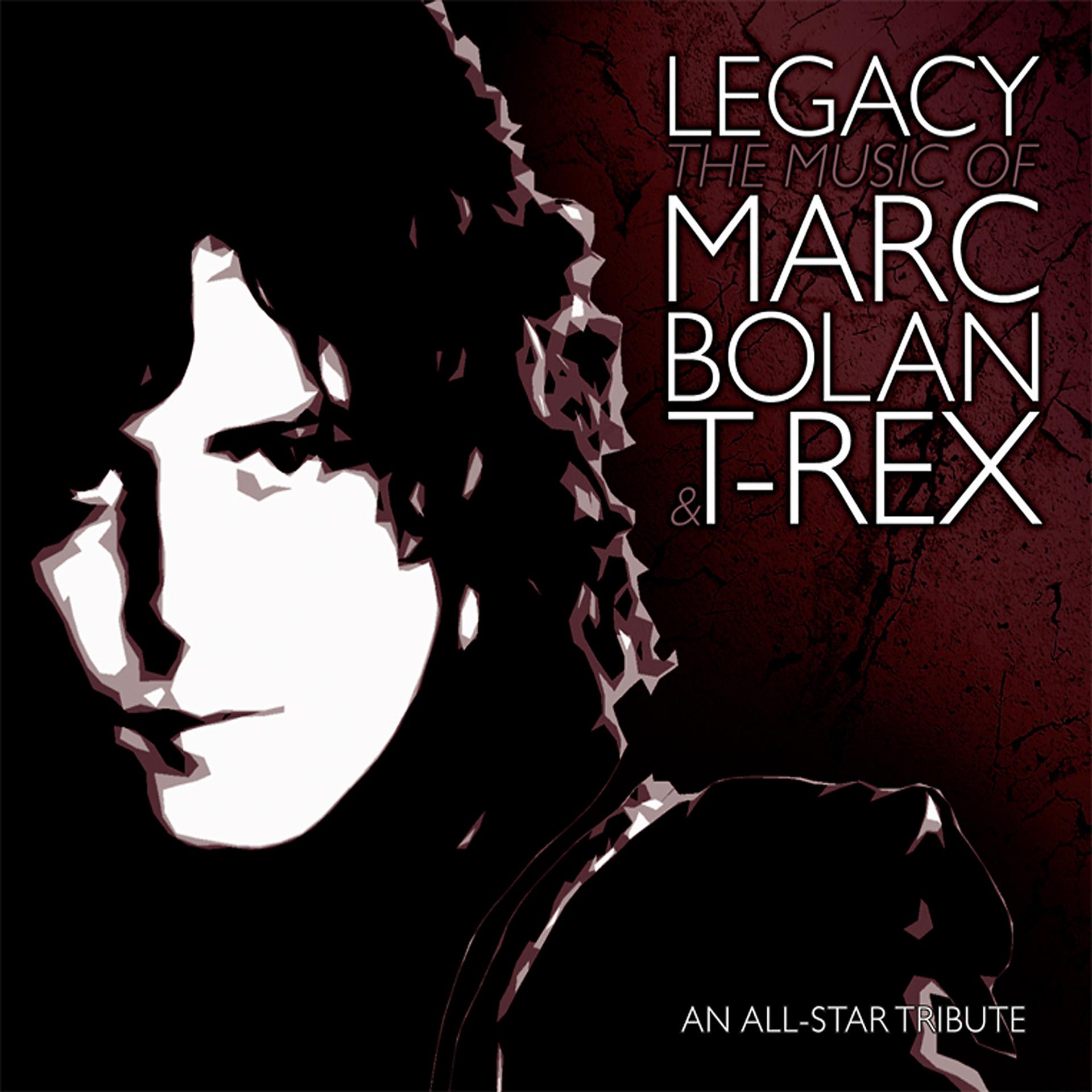 Постер альбома Legacy: The Music Of Marc Bolan & T-Rex