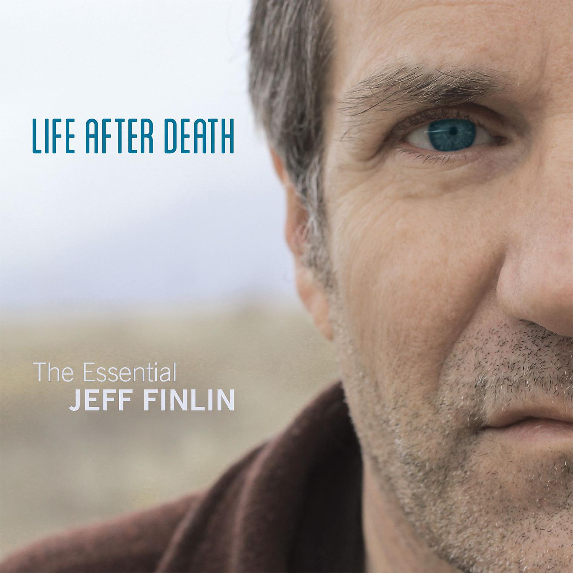 Постер альбома Life After Death - The Essential Jeff Finlin