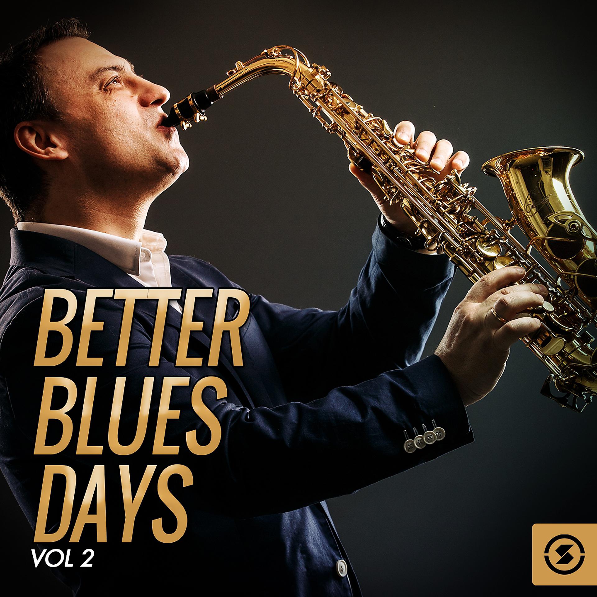 Постер альбома Better Blues Days, Vol. 2