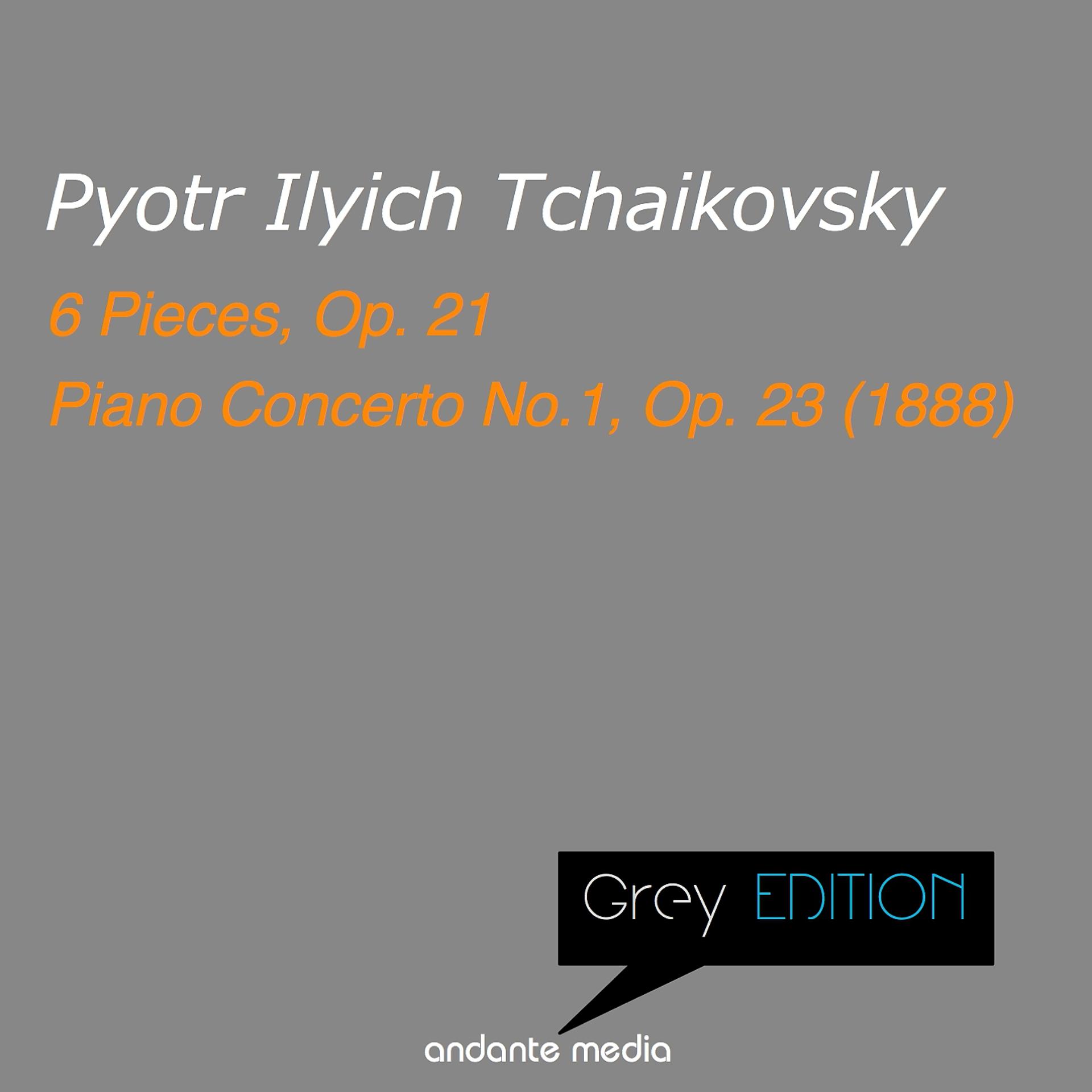 Постер альбома Greys Edition - Tchaikovsky: 6 Pieces, Op. 21 & Piano Concerto No.1, Op. 23