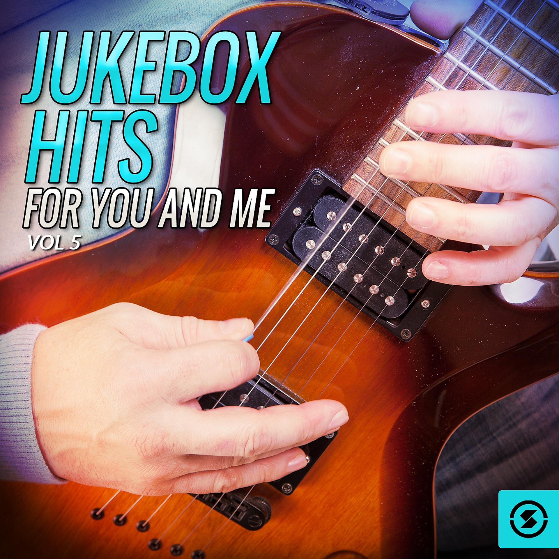 Постер альбома Jukebox Hits for You and Me, Vol. 5