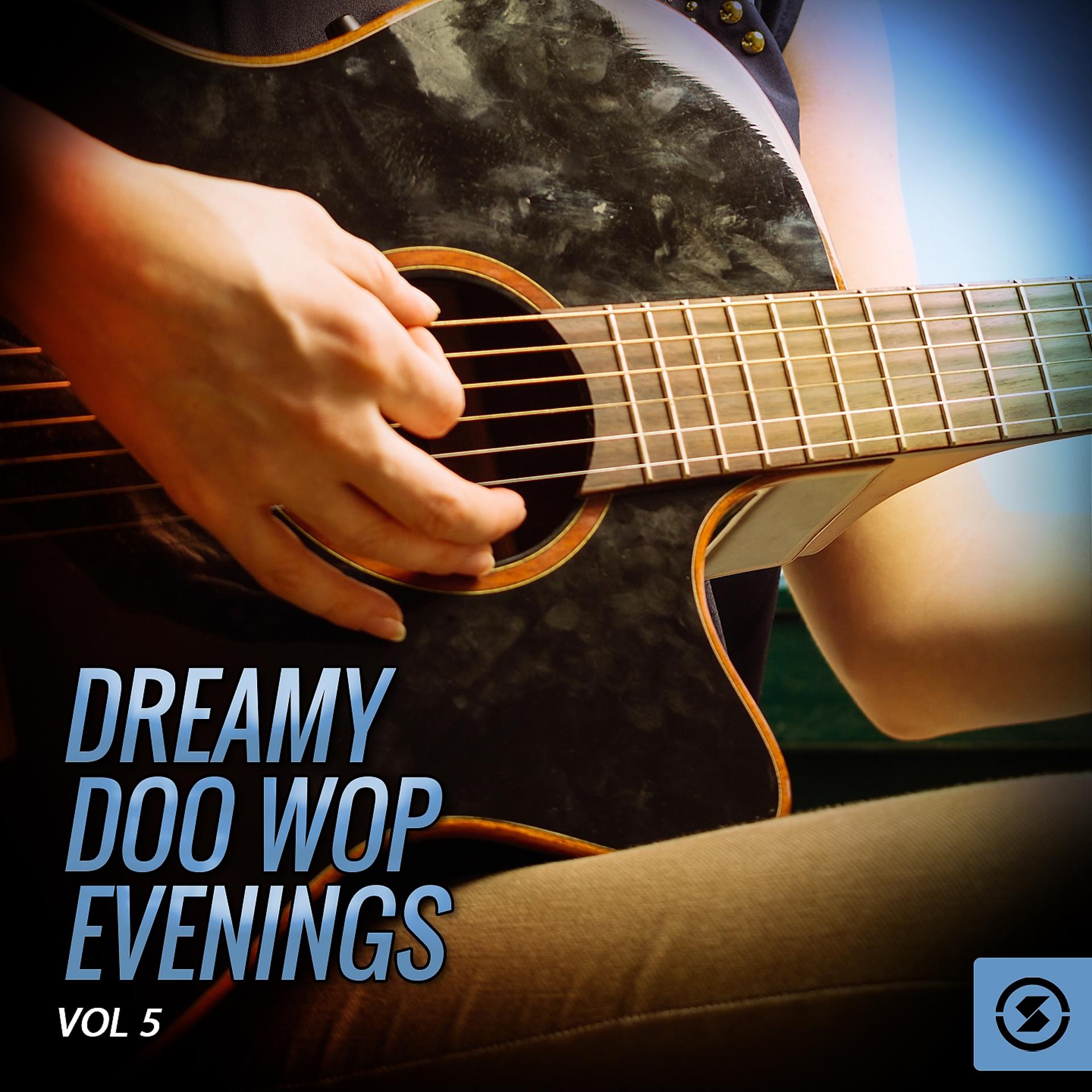 Постер альбома Dreamy Doo Wop Evenings, Vol. 5