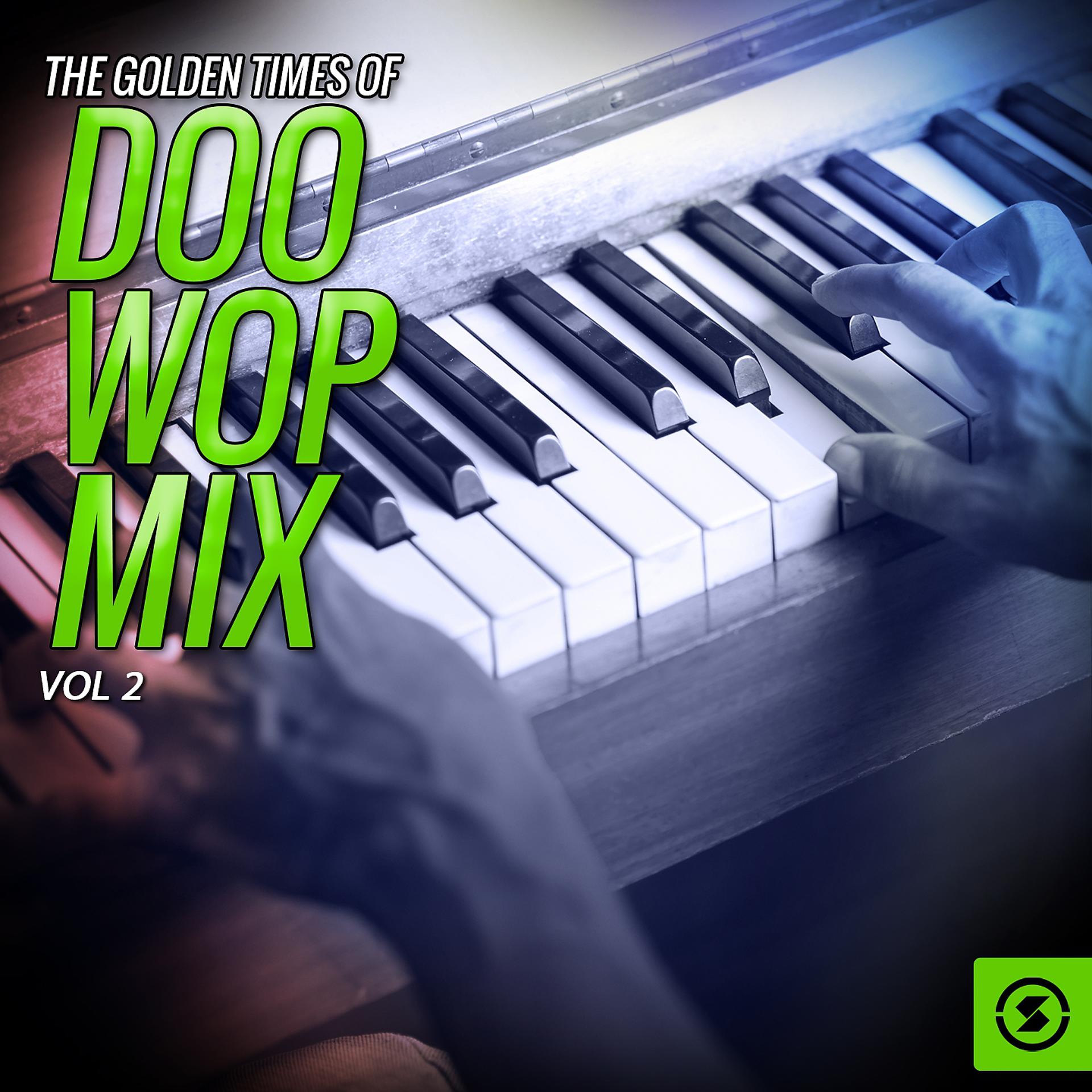 Постер альбома The Golden Times of Doo Wop Mix, Vol. 2