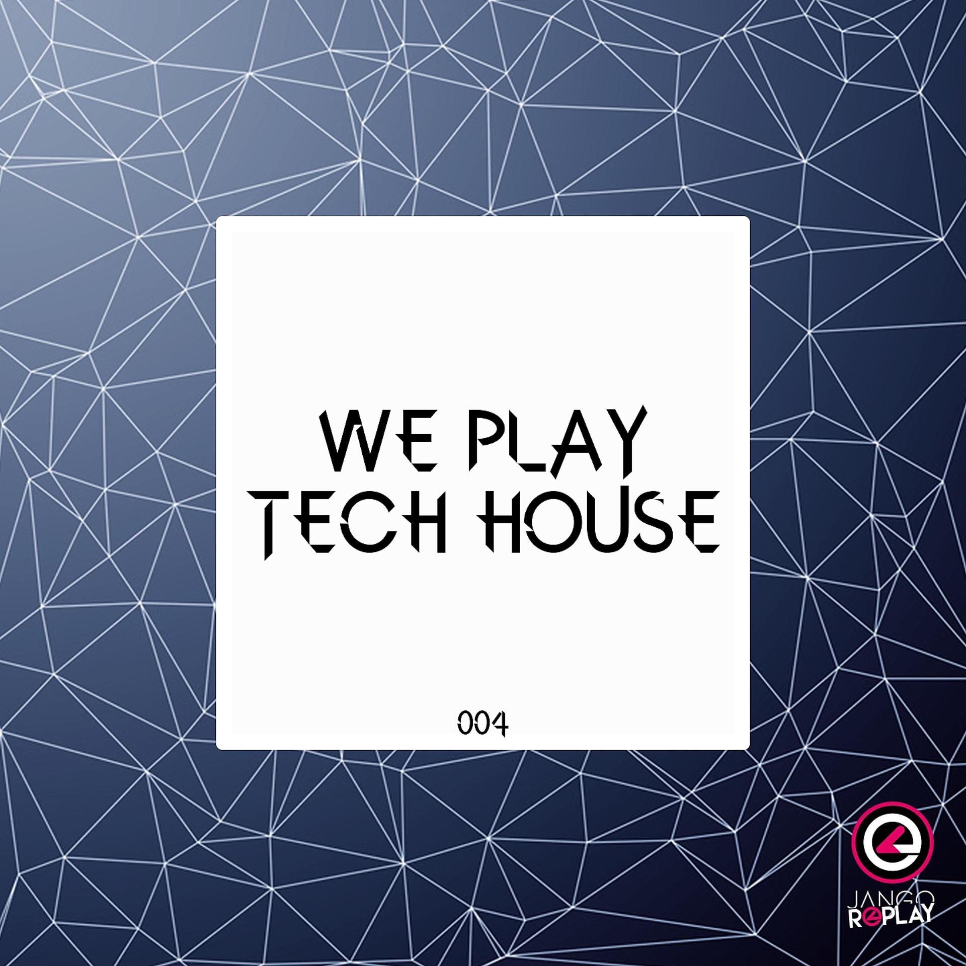 Постер альбома We Play Tech House #004