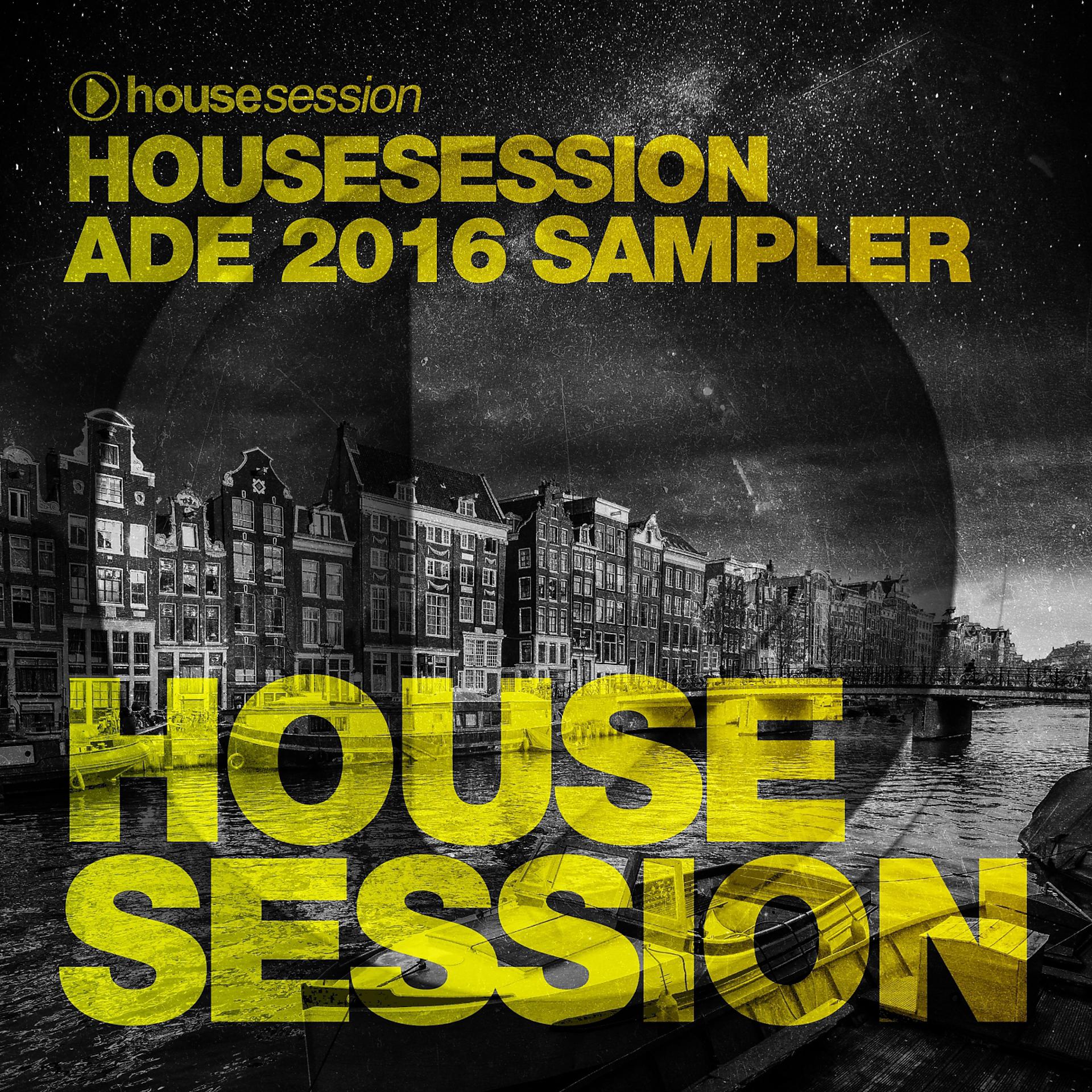 Постер альбома Housesession ADE 2016 Sampler