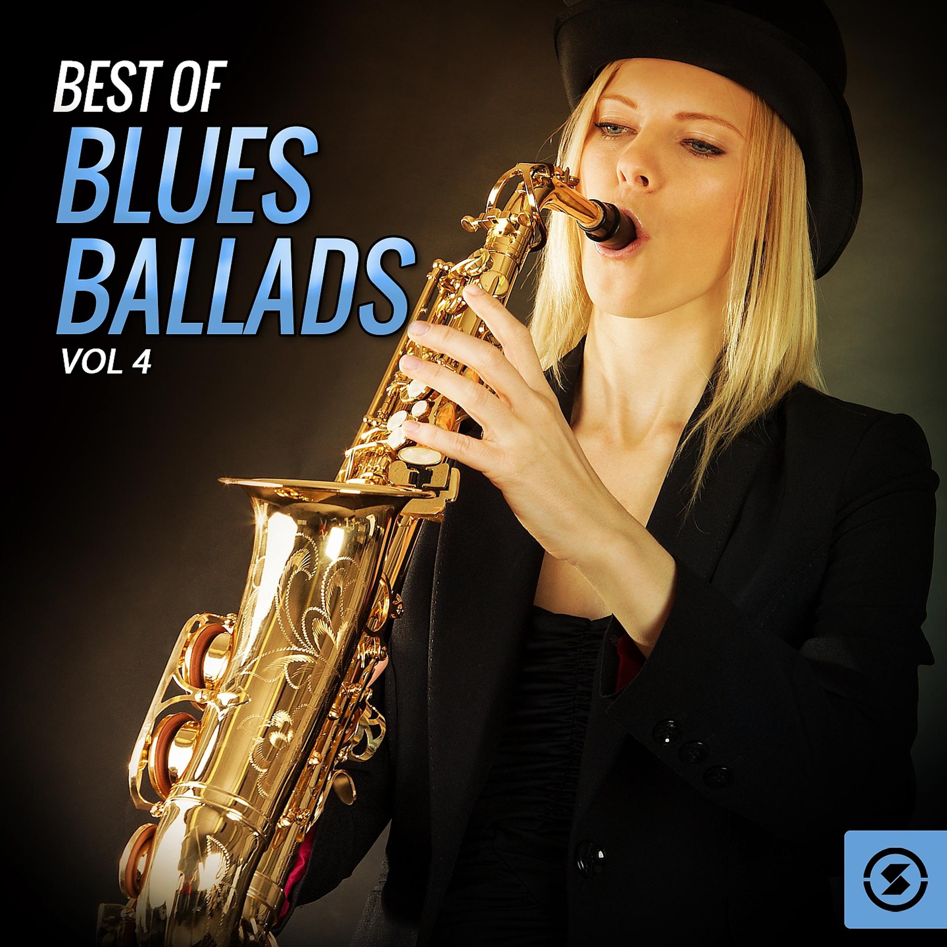Постер альбома Best of Blues Ballads, Vol. 4