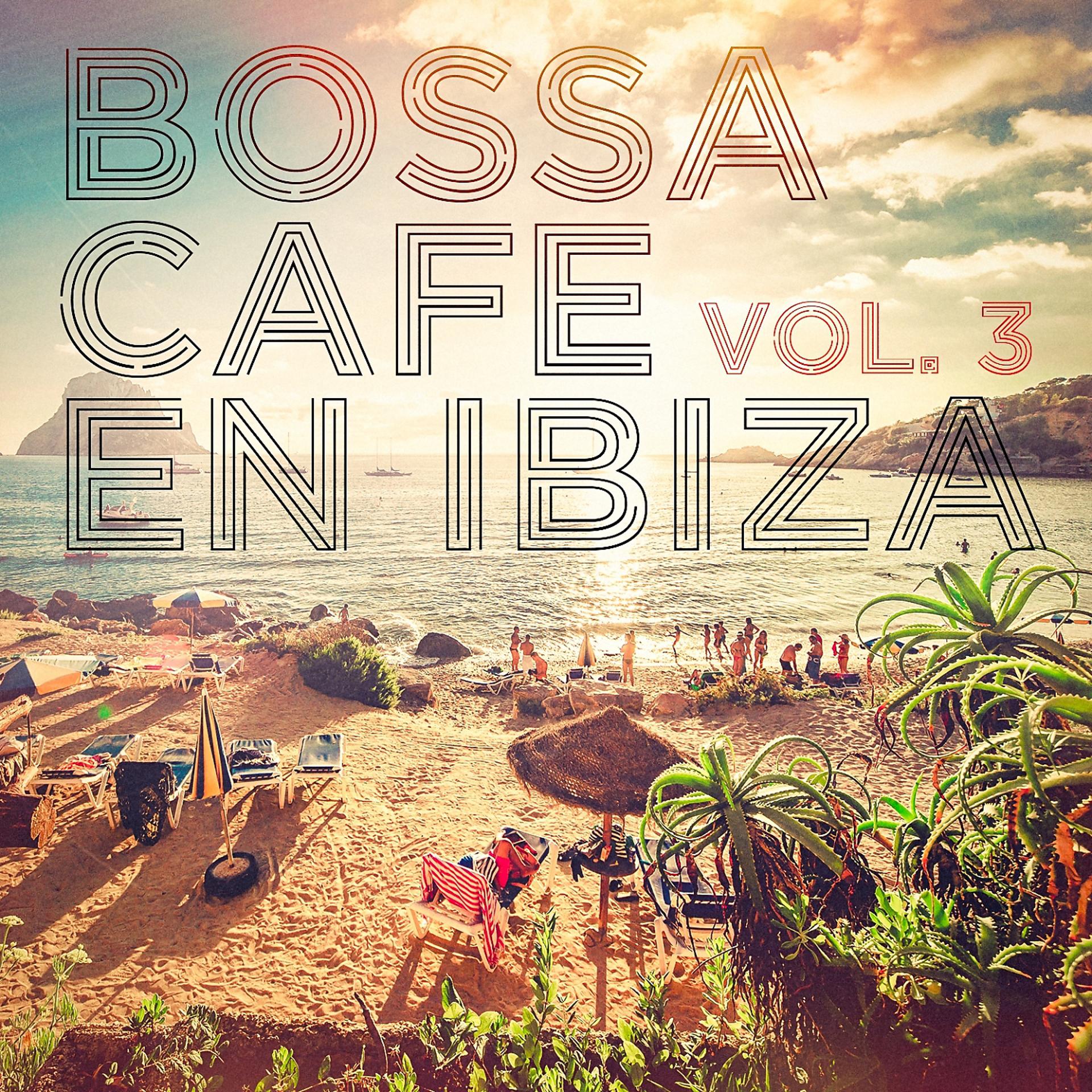 Постер альбома Bossa Cafe en Ibiza, Vol. 3