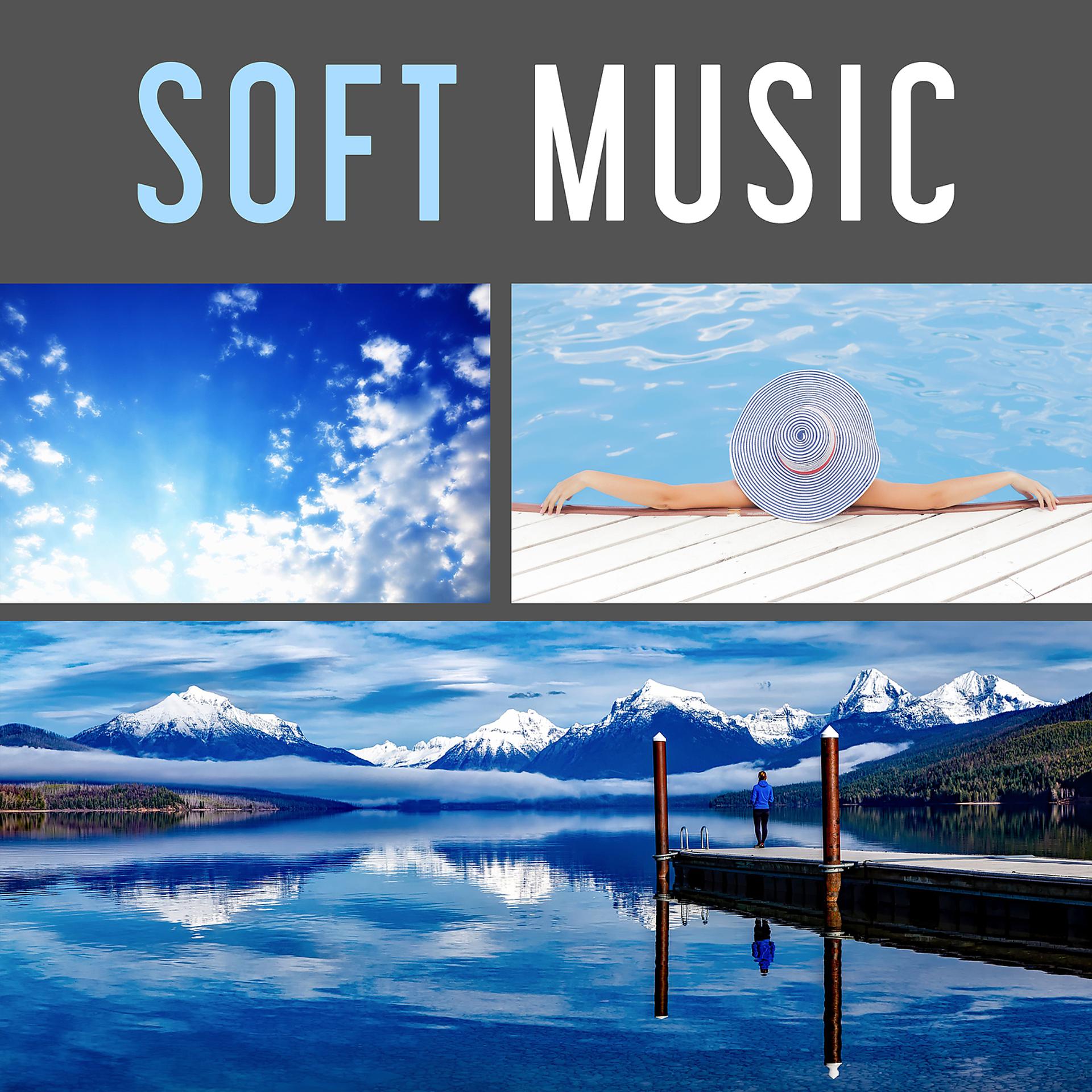 Постер альбома Soft Music – Relax Time Instrumental Sounds, Body and Soul, Harmony of Senses