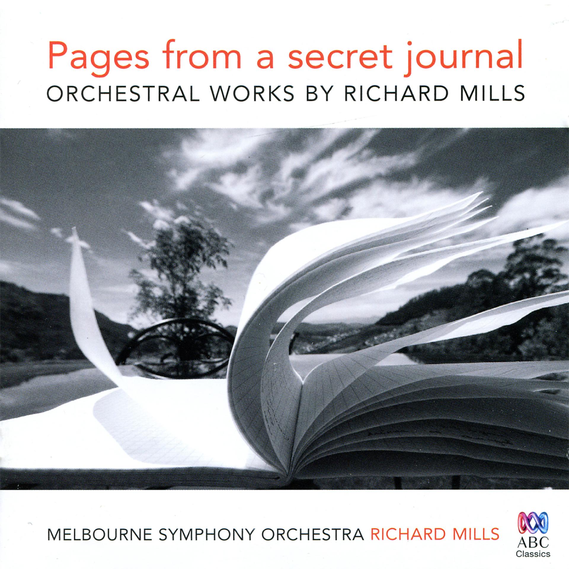 Постер альбома Pages From A Secret Journal: Orchestral Works By Richard Mills