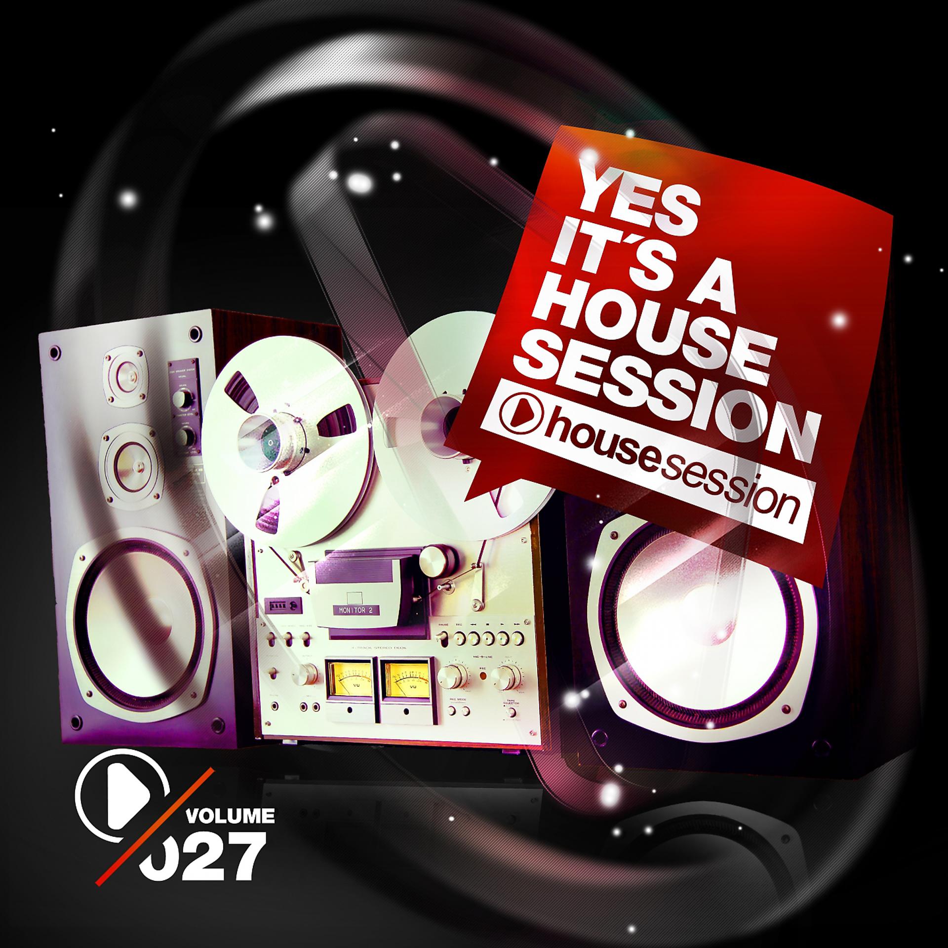 Постер альбома Yes, It's A Housesession -, Vol. 27