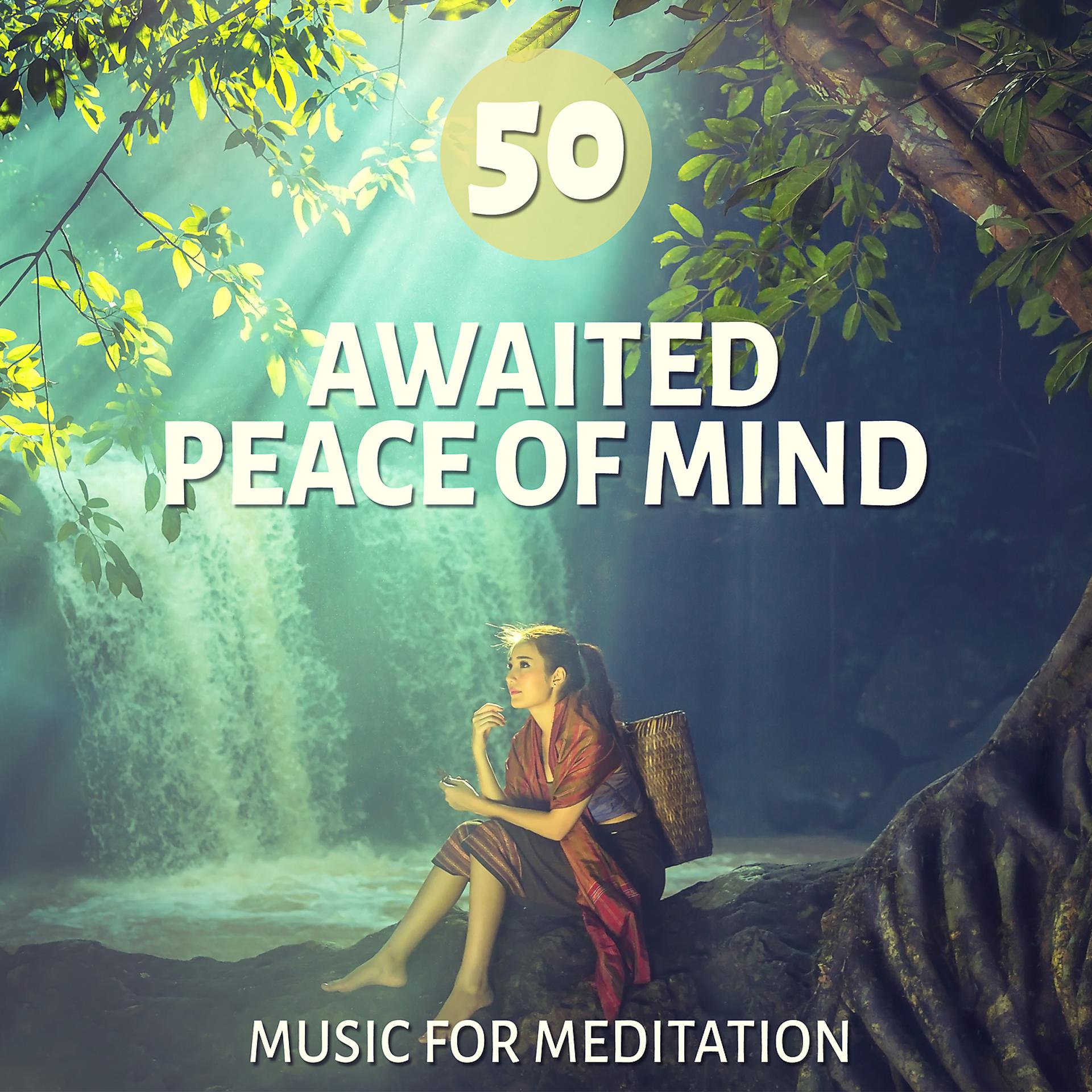 Постер альбома 50 Awaited Peace of Mind - Music for Meditation: Guided Relaxation, Sacred Mantra, Tibetan Chakra, Asian Zen Massage, Oriental Music for Reiki & Deep Sleep