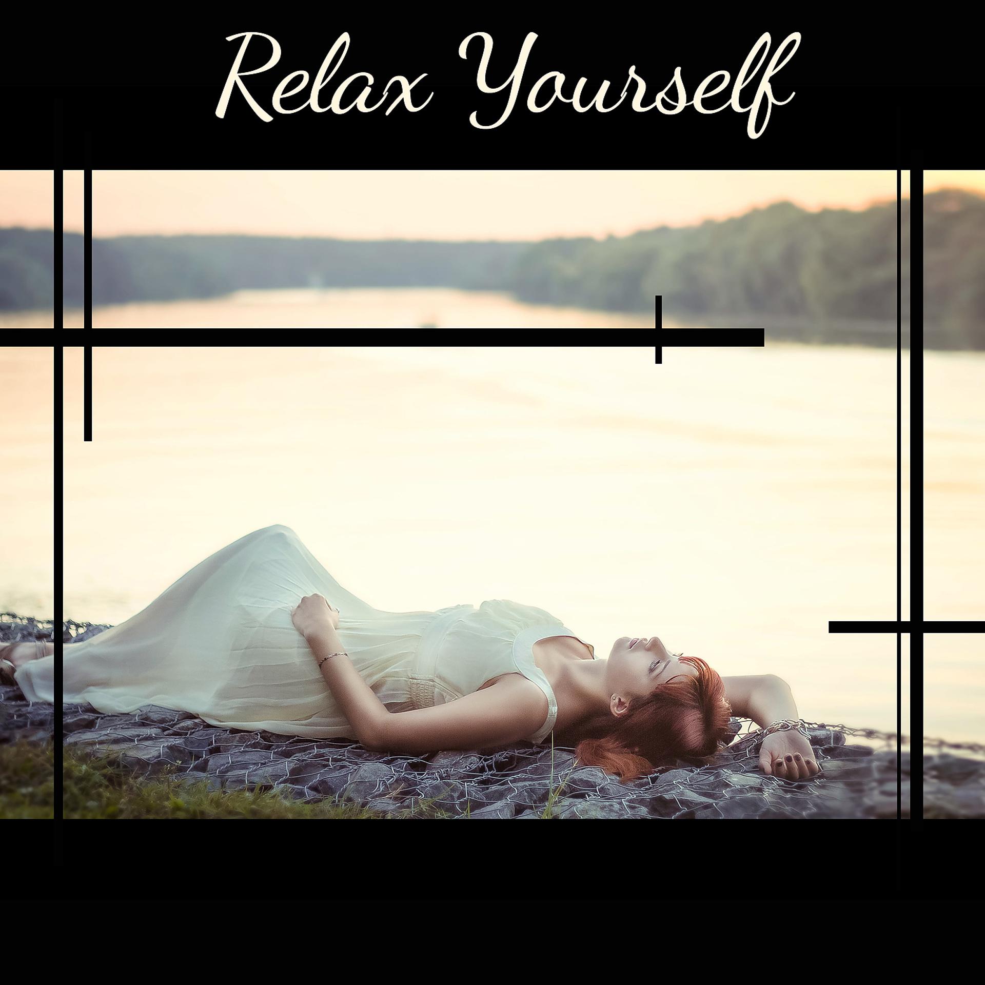 Постер альбома Relax Yourself – Peaceful Sounds to Help You Relax, Calm Down and Focus