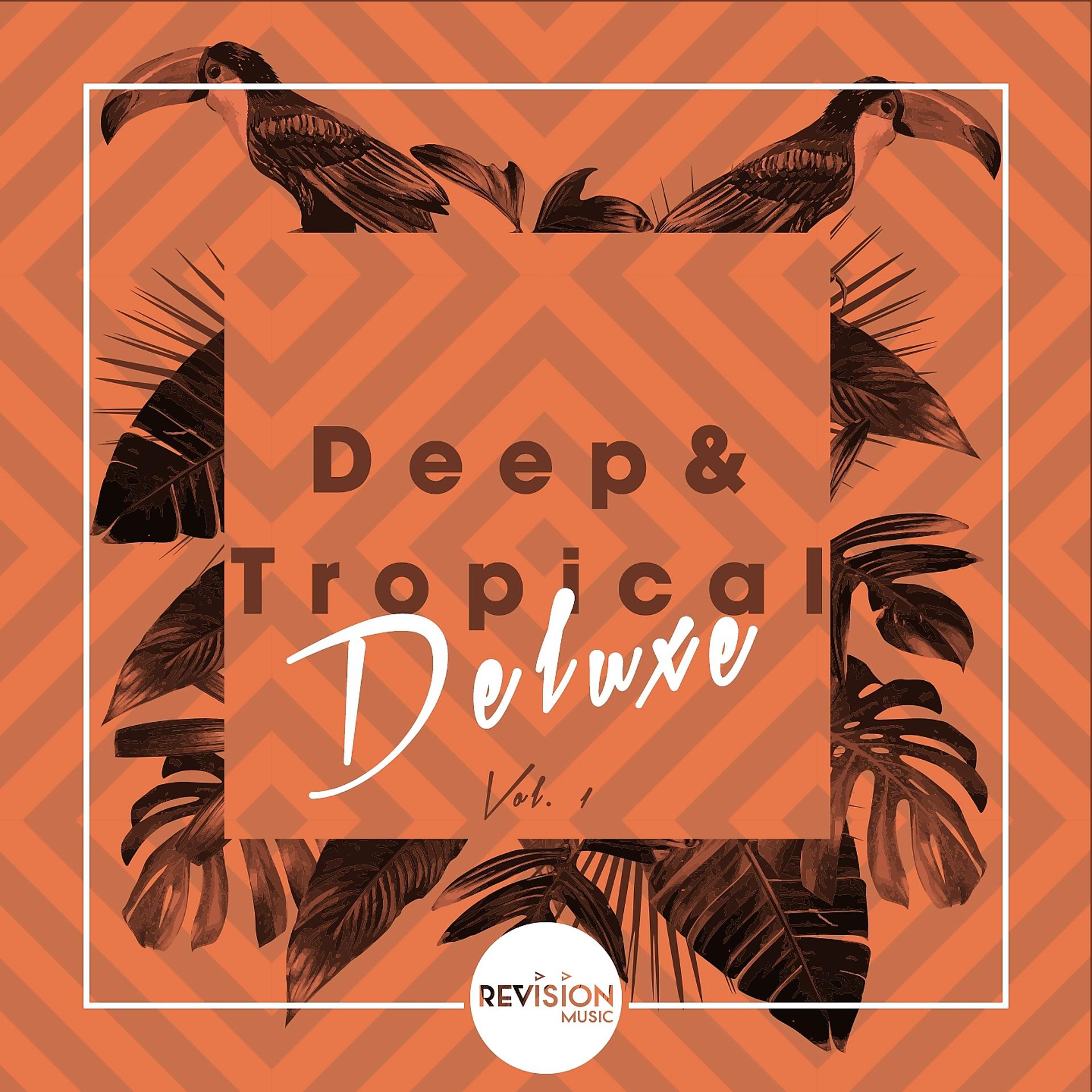 Постер альбома Deep & Tropical Deluxe, Vol. 1