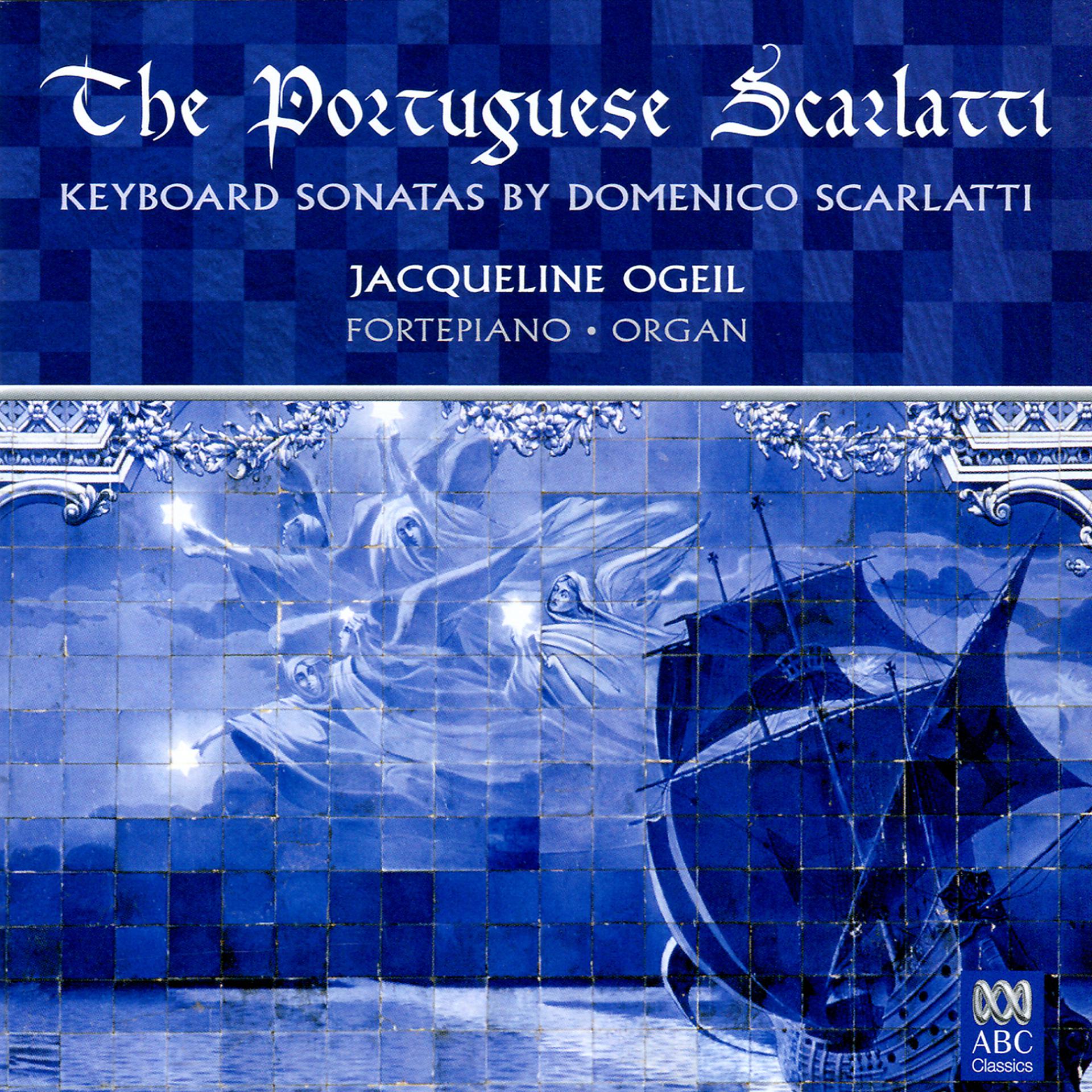 Постер альбома The Portuguese Scarlatti: Keyboard Sonatas By Domenico Scarlatti