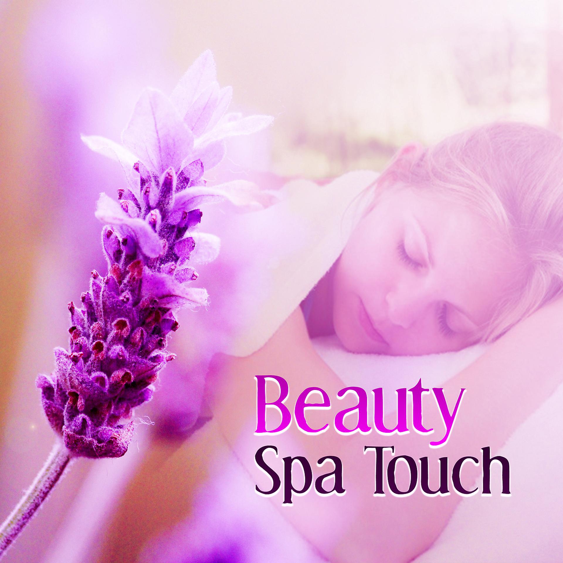 Постер альбома Beauty Spa Touch – Music for Sensual Massage, Regeneration, Mind Body Relaxation