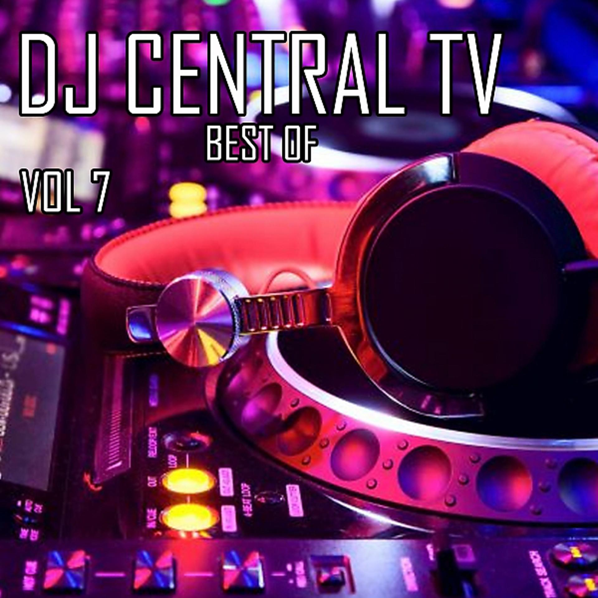 Постер альбома DJ Central TV: Best Of, Vol. 7
