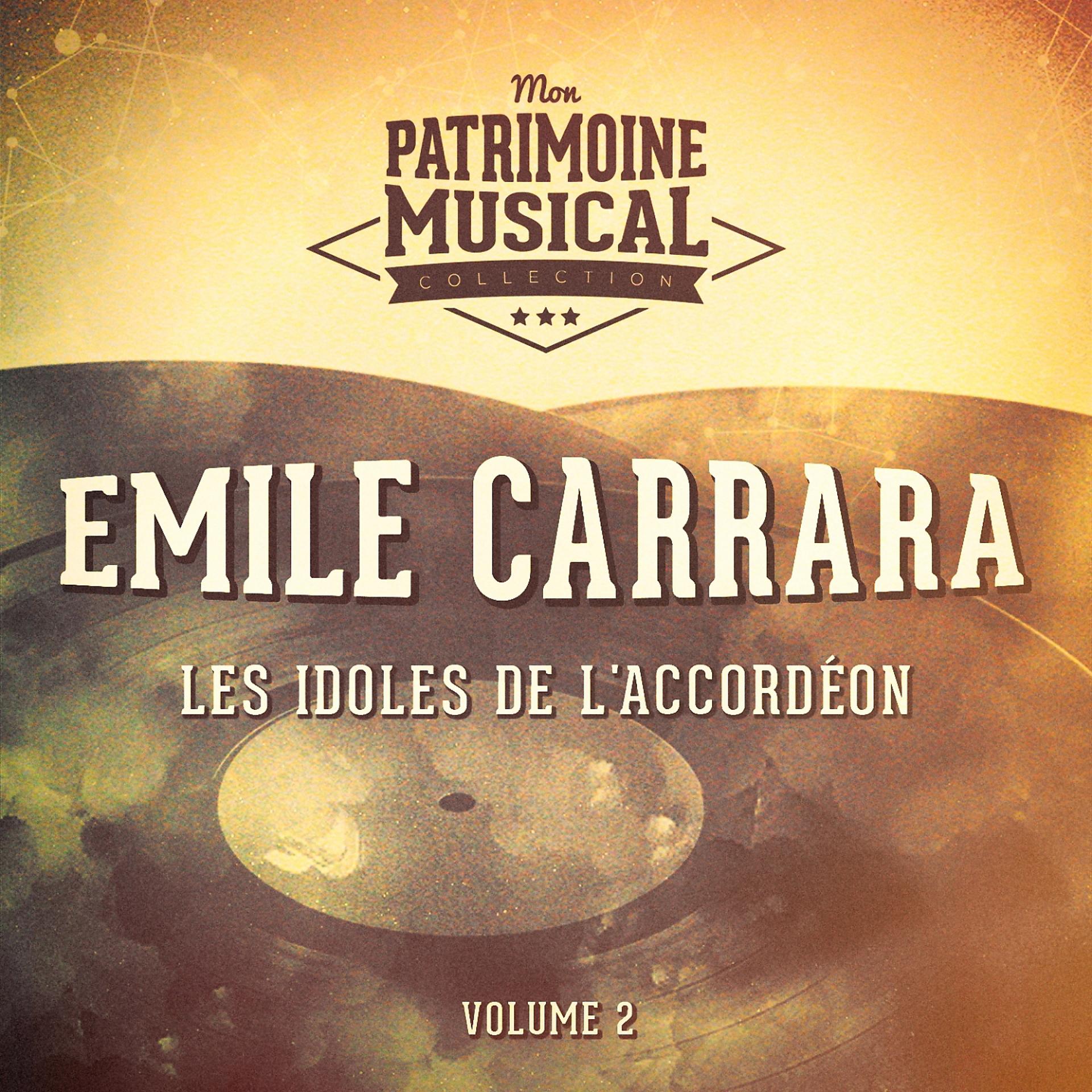 Постер альбома Les idoles de l'accordéon : Emile Carrara, Vol. 2