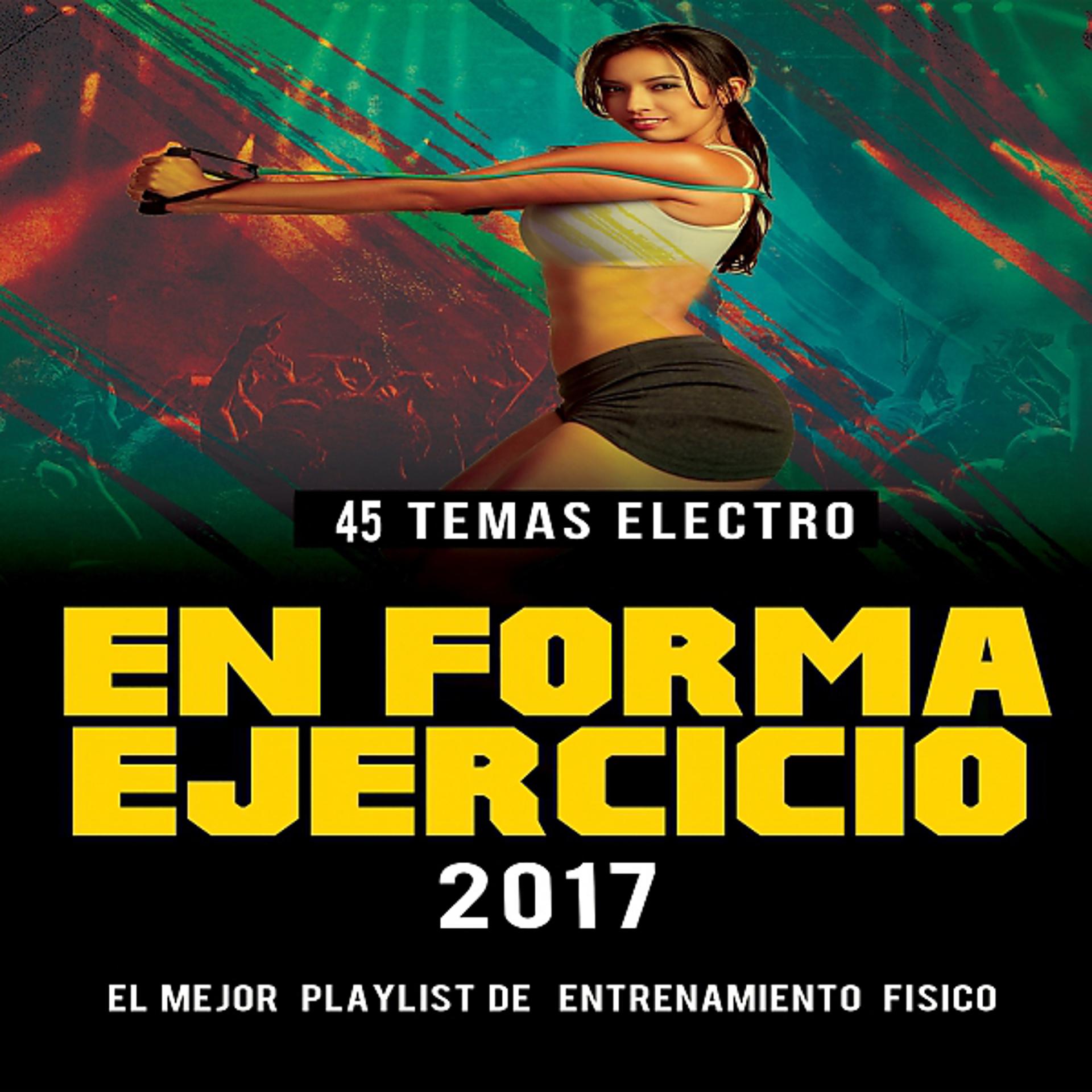 Постер альбома En Forma Y Ejercicio 2017 (45 Temas Electro Playlist De Entrenamiento Fisico)
