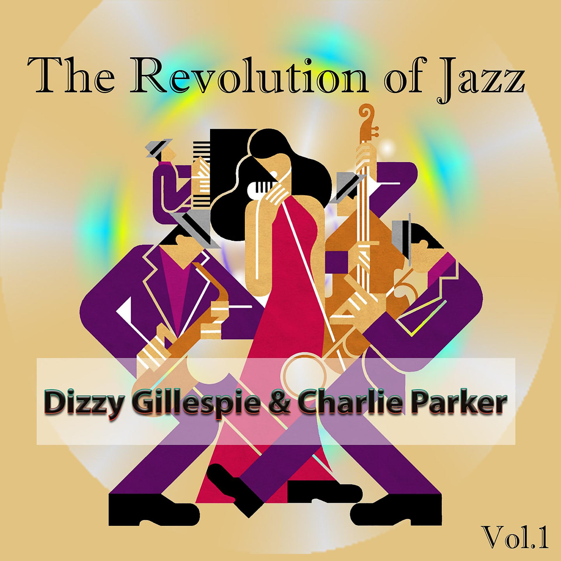 Постер альбома The Revolution of Jazz, Dizzy Gillespie & Charlie Parker Vol. 1