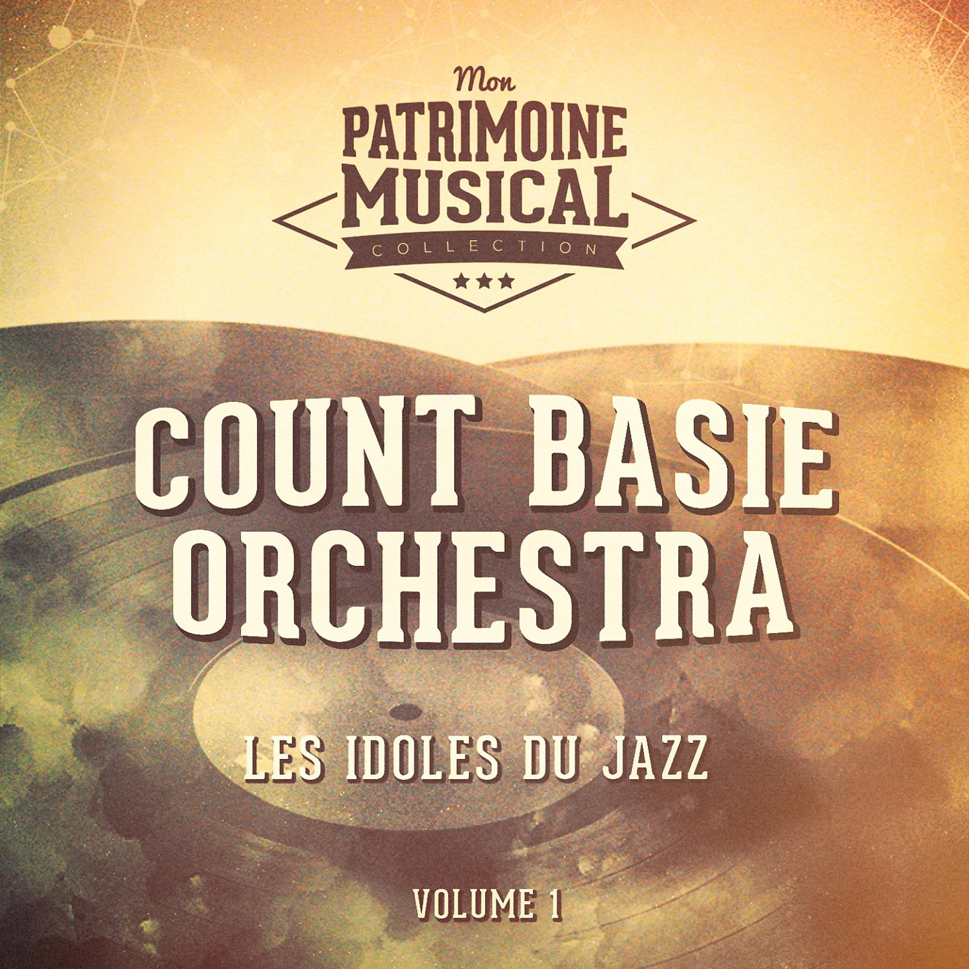 Постер альбома Les idoles du Jazz : Count Basie Orchestra, Vol. 1