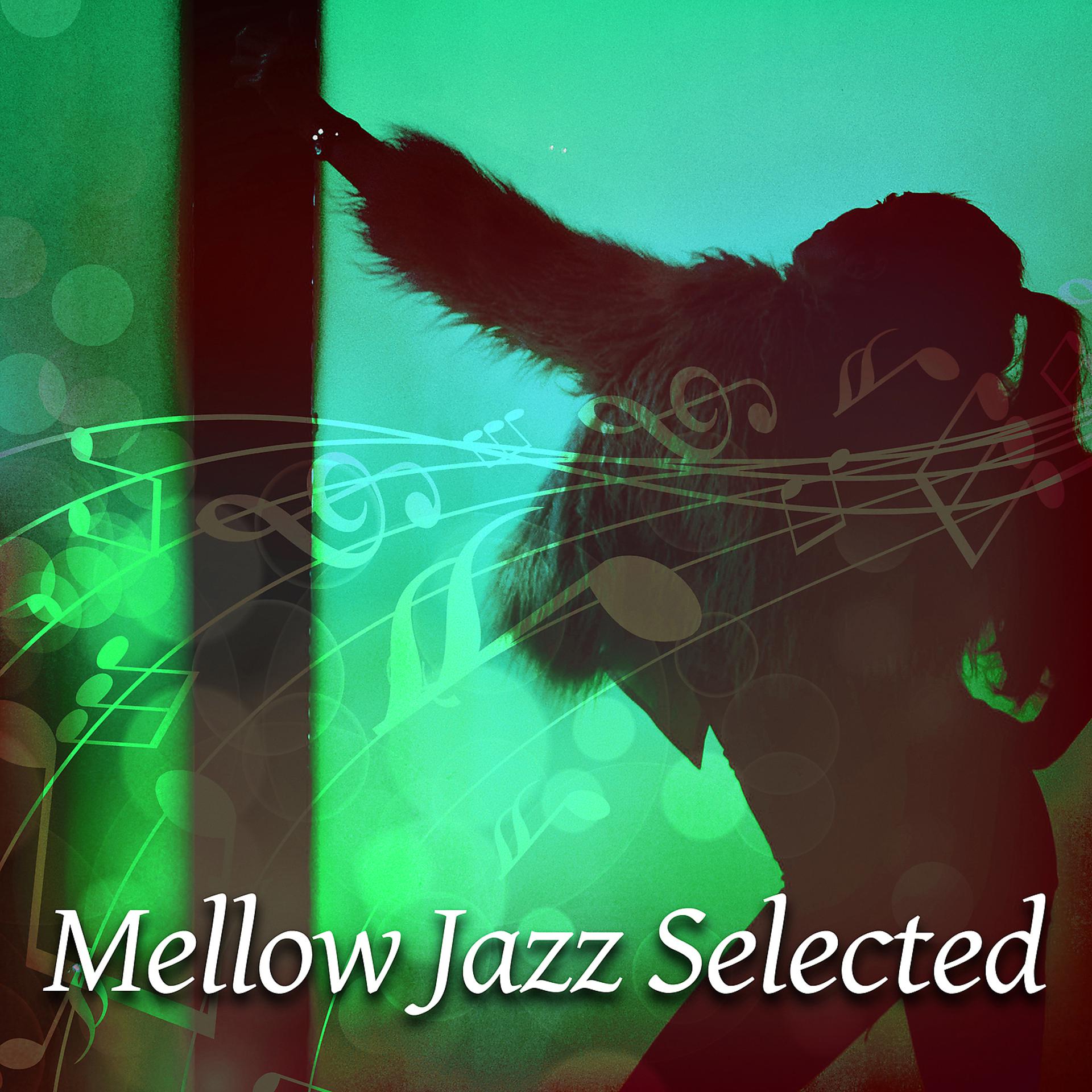 Постер альбома Mellow Jazz Selected – Easy Listening Jazz, Instrumental Music, Cafe Music, Jazz Ultimate, Relaxation Lounge, Placid Jazz