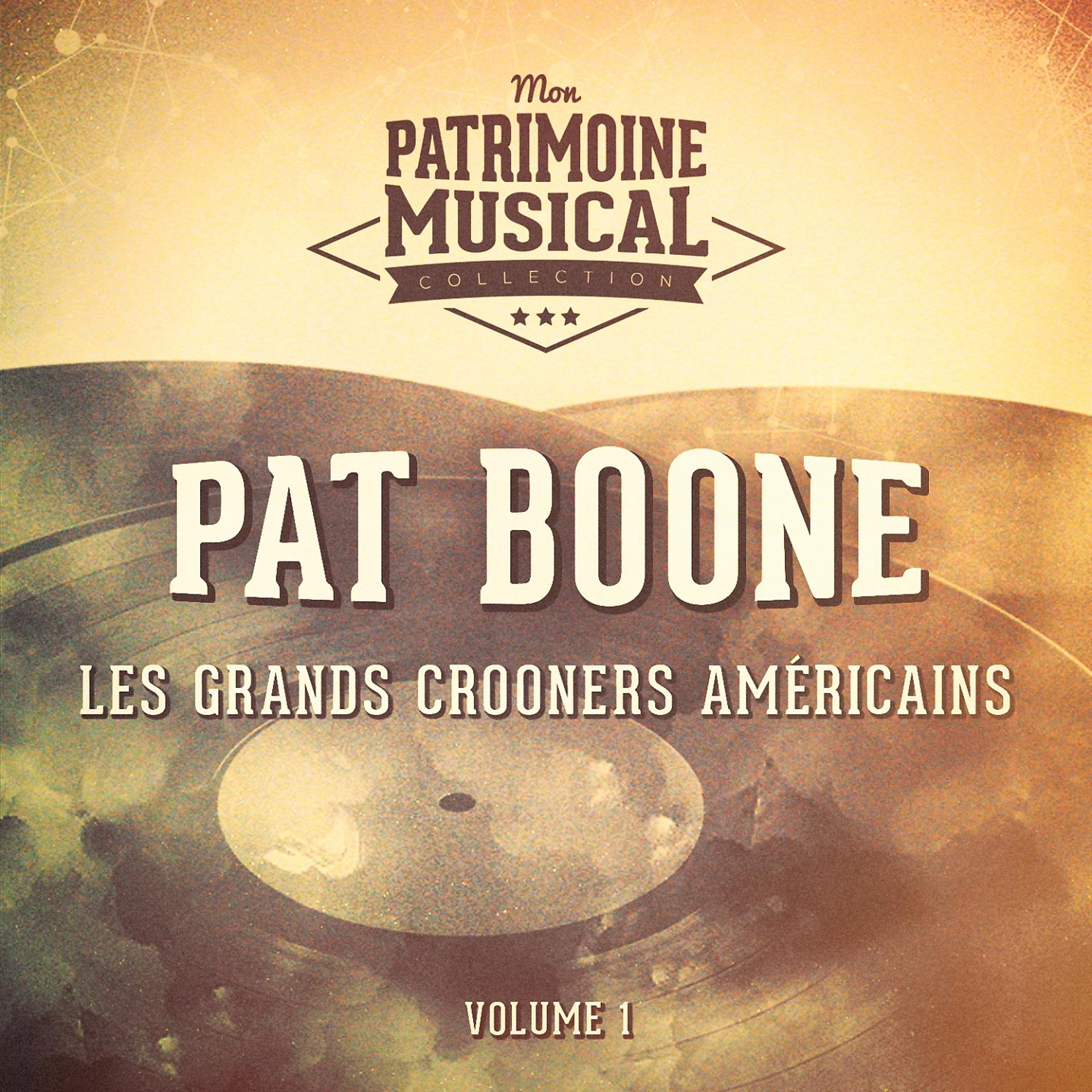 Постер альбома Les grands crooners américains : Pat Boone, Vol. 1