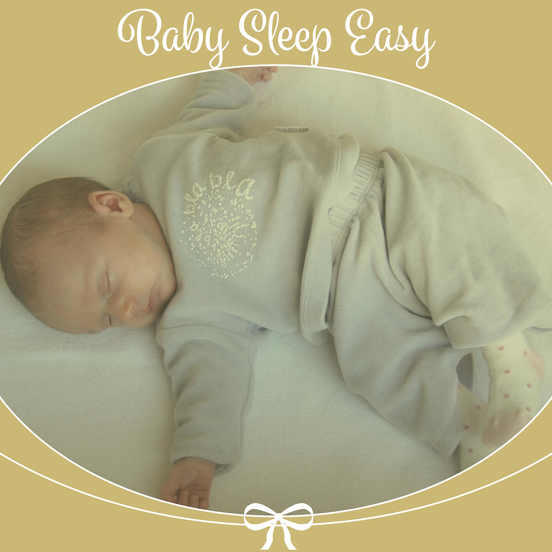 Постер альбома Baby Sleep Easy – Calm Lullaby Music, Soothing Sounds for a Baby, Tranquility and Peace, Quiet Night