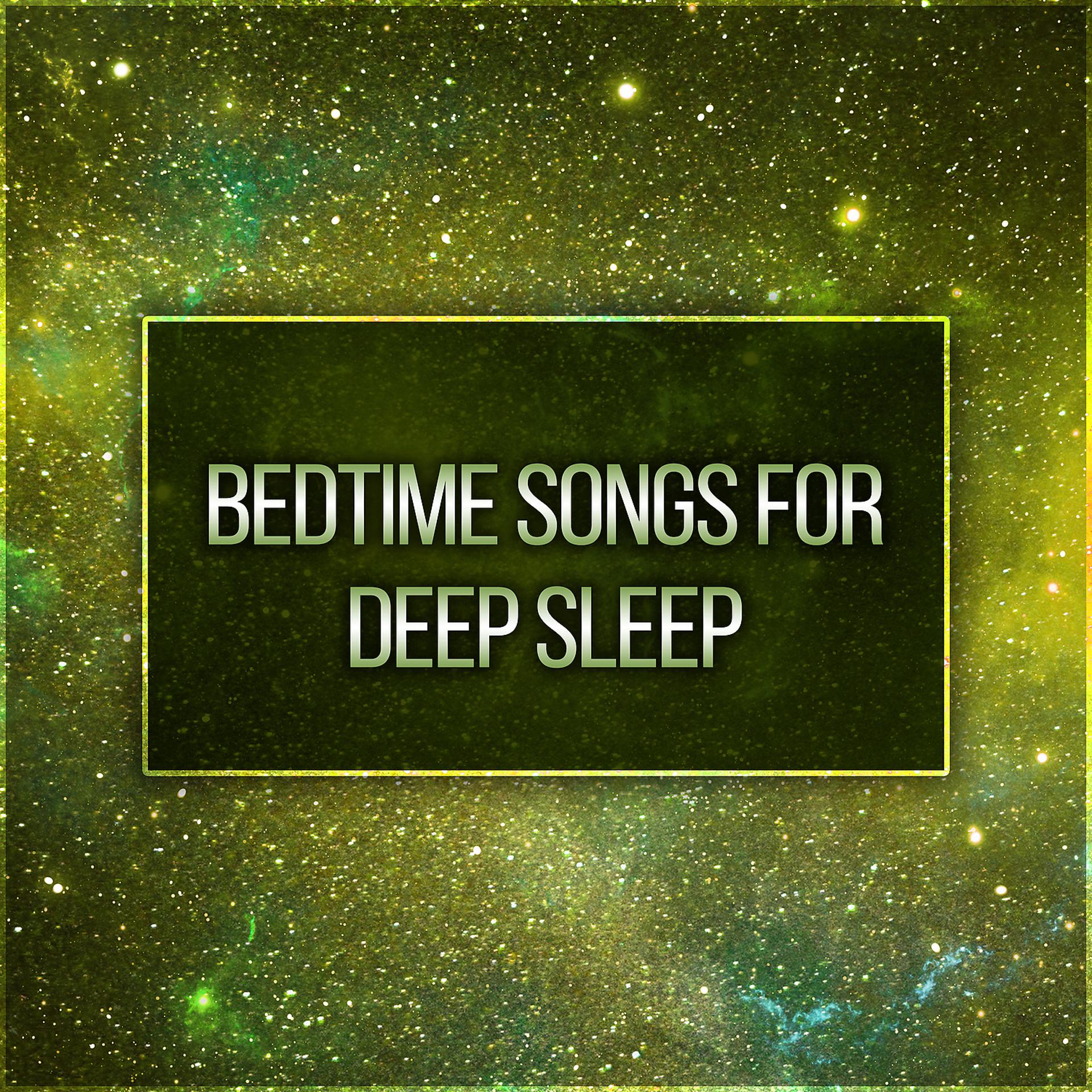 Постер альбома Bedtime Songs for Deep Sleep – Tranquil Night, Gentle Sleeping, Magical Dreams, Sleep Well