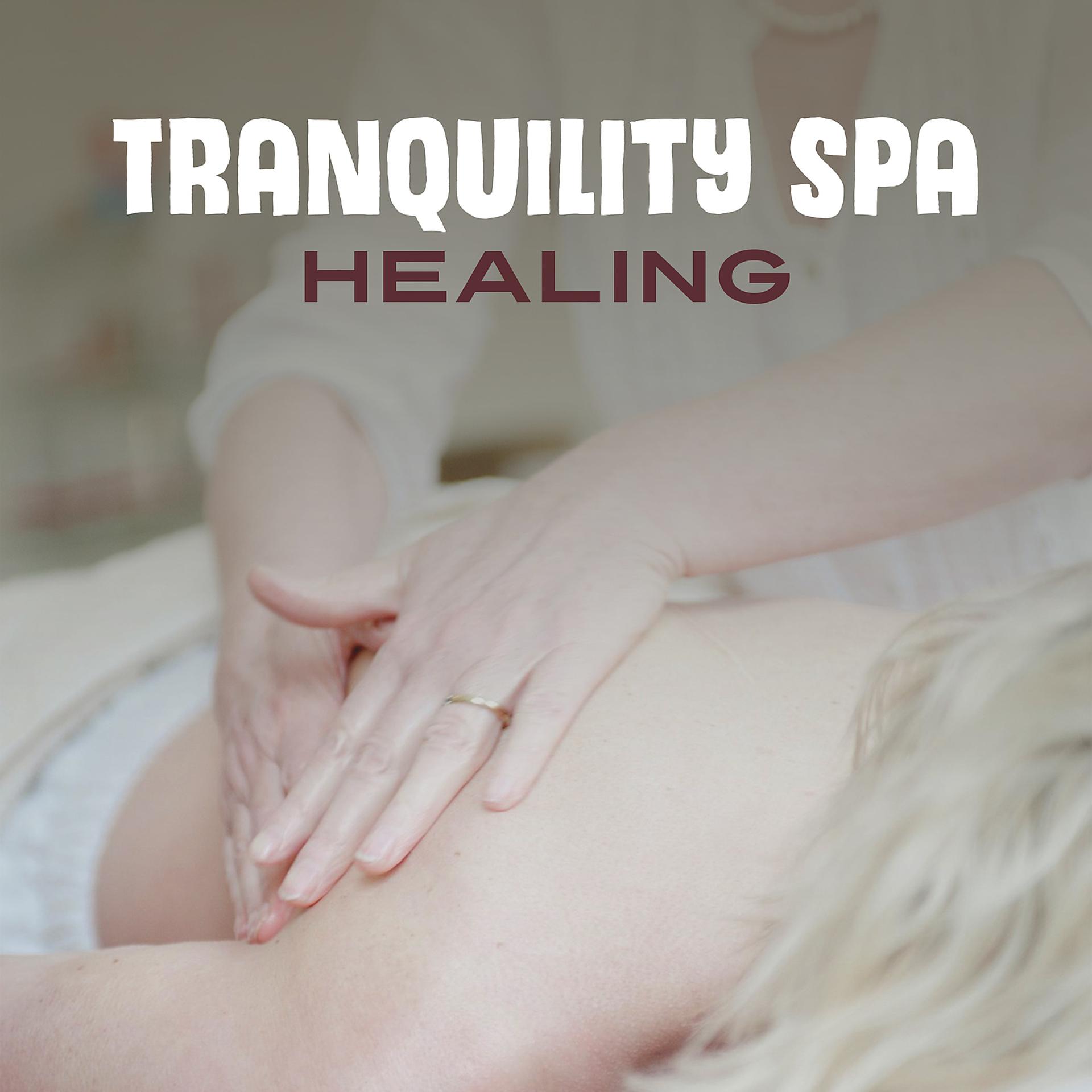 Постер альбома Tranquility Spa Healing – Calm Music for Spa and Wellness, Spa Massage, Calm Soothing Music, Sounds of Nature
