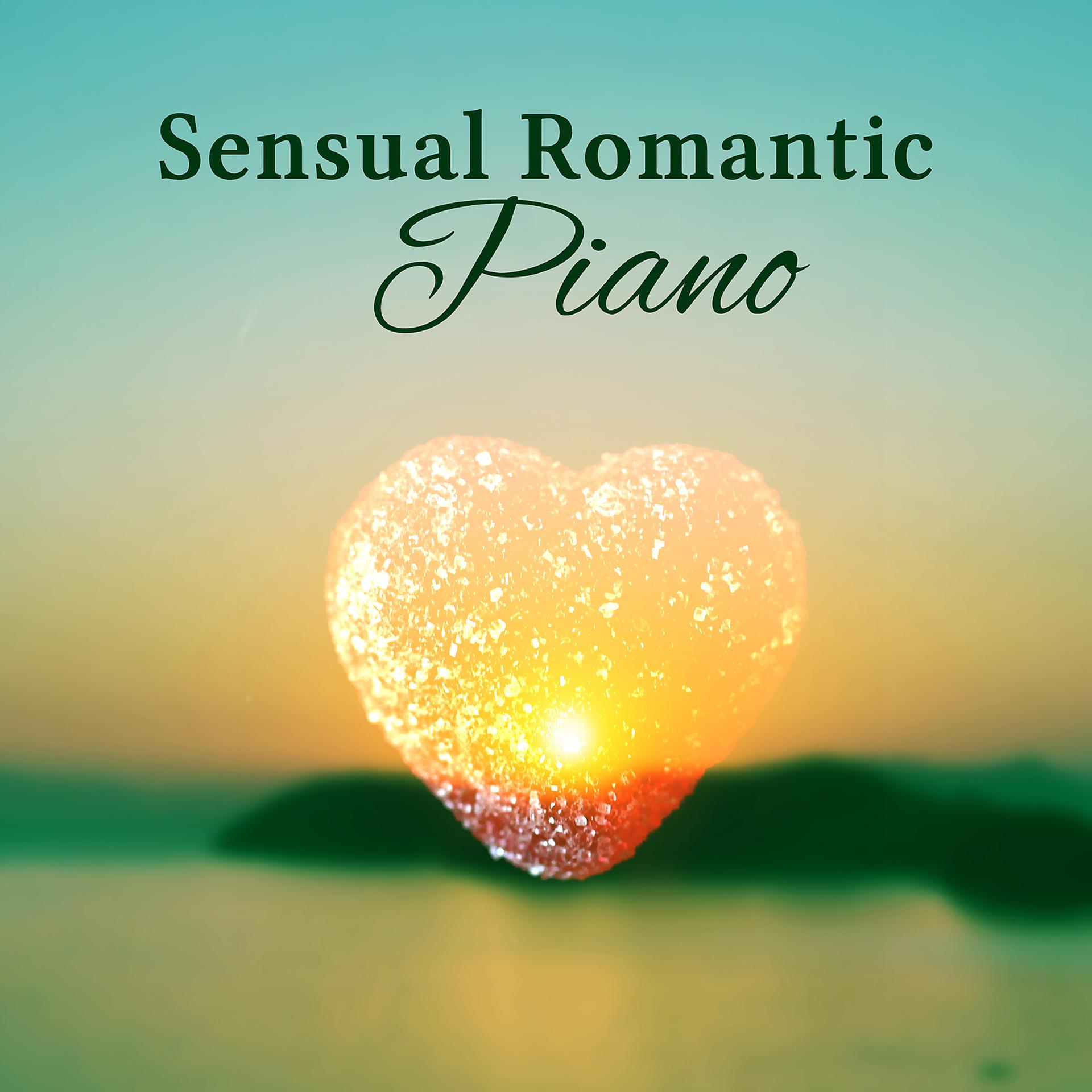 Постер альбома Sensual Romantic Piano – Calm Soft Piano Jazz, Romantic Evening, Background Piano Jazz, Smooth Jazz, Love Piano