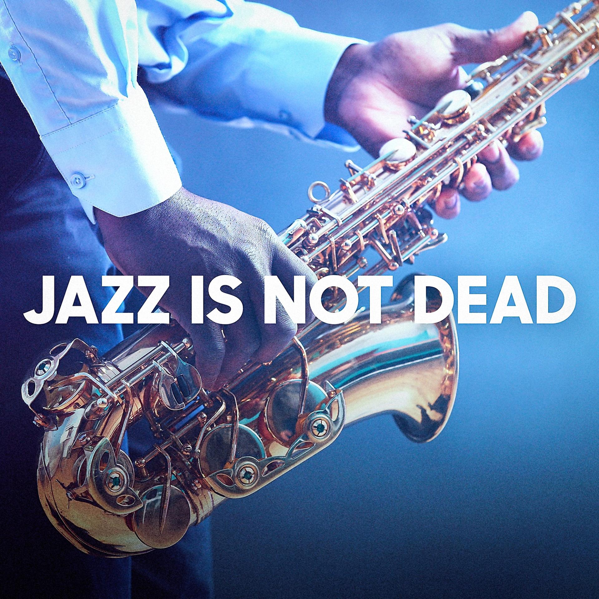 Постер альбома Jazz Is Not Dead