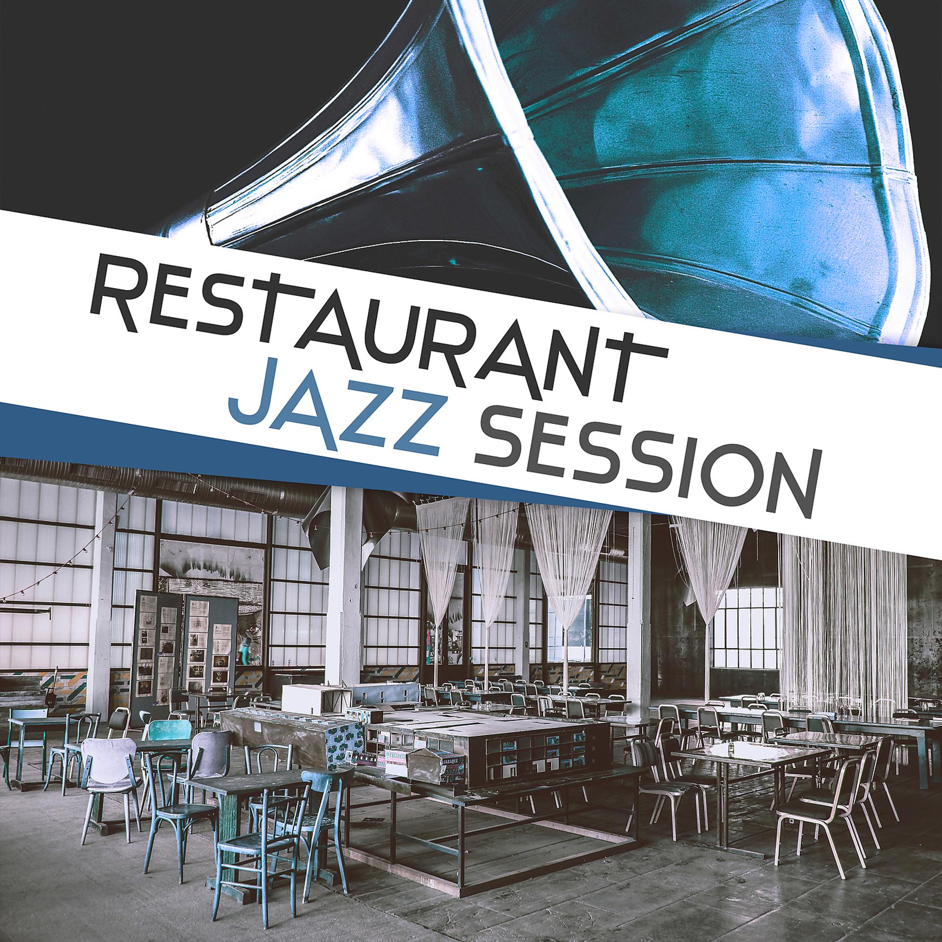 Постер альбома Restaurant Jazz Session – Jazz Music for Restaurant, Deep Relaxing Jazz, Smooth Jazz for Dinner, Dinner Music