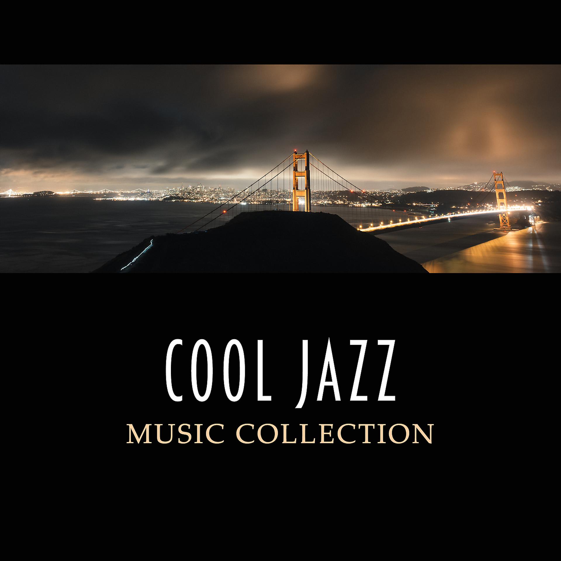 Постер альбома Cool Jazz Music Collection – Cool Jazz, Calm and Smooth Jazz, Background Music, Late Night Jazz