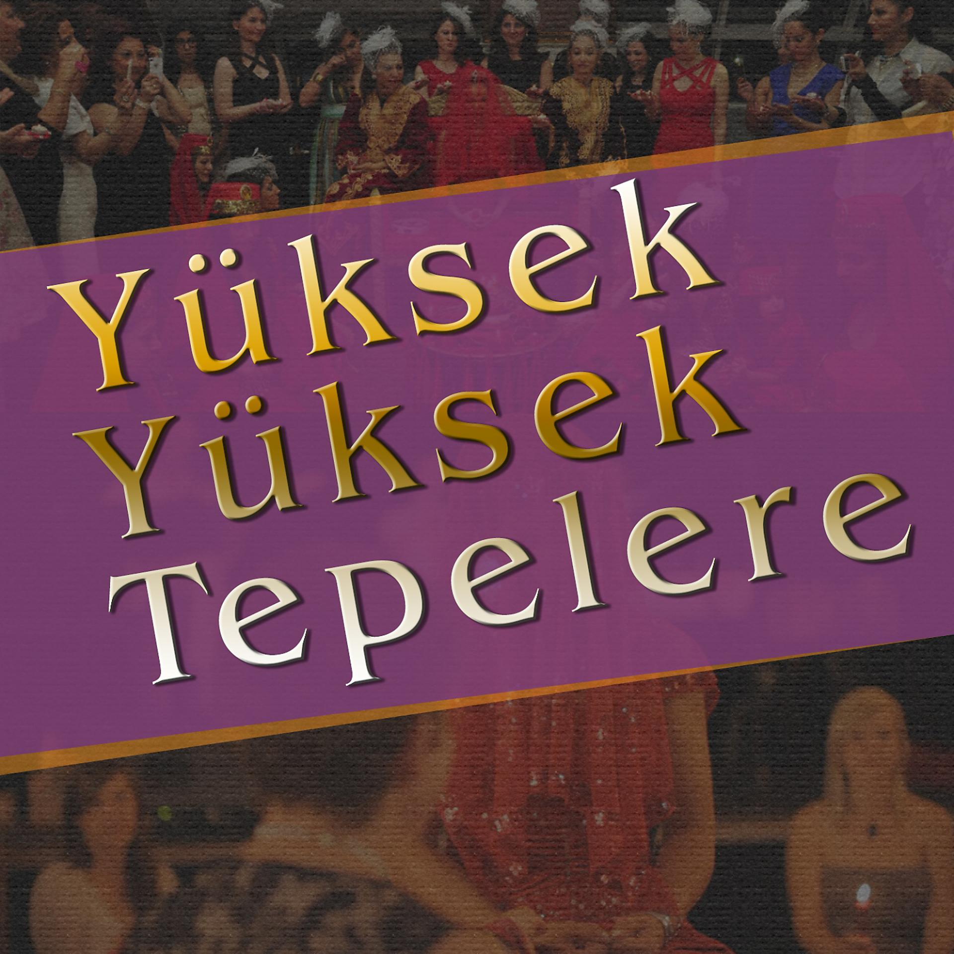 Постер альбома Yüksek Yüksek Tepelere