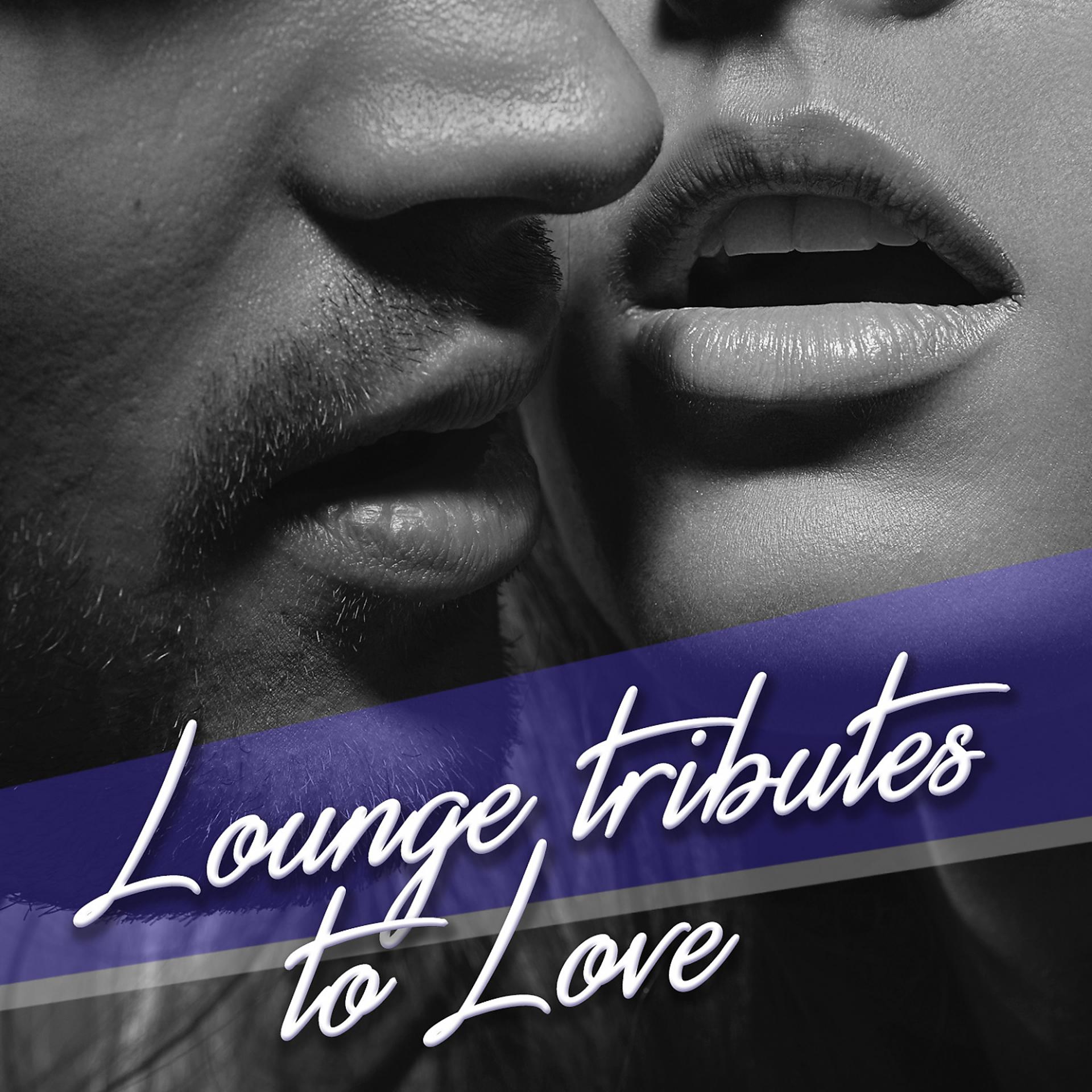 Постер альбома Lounge Tributes to Love