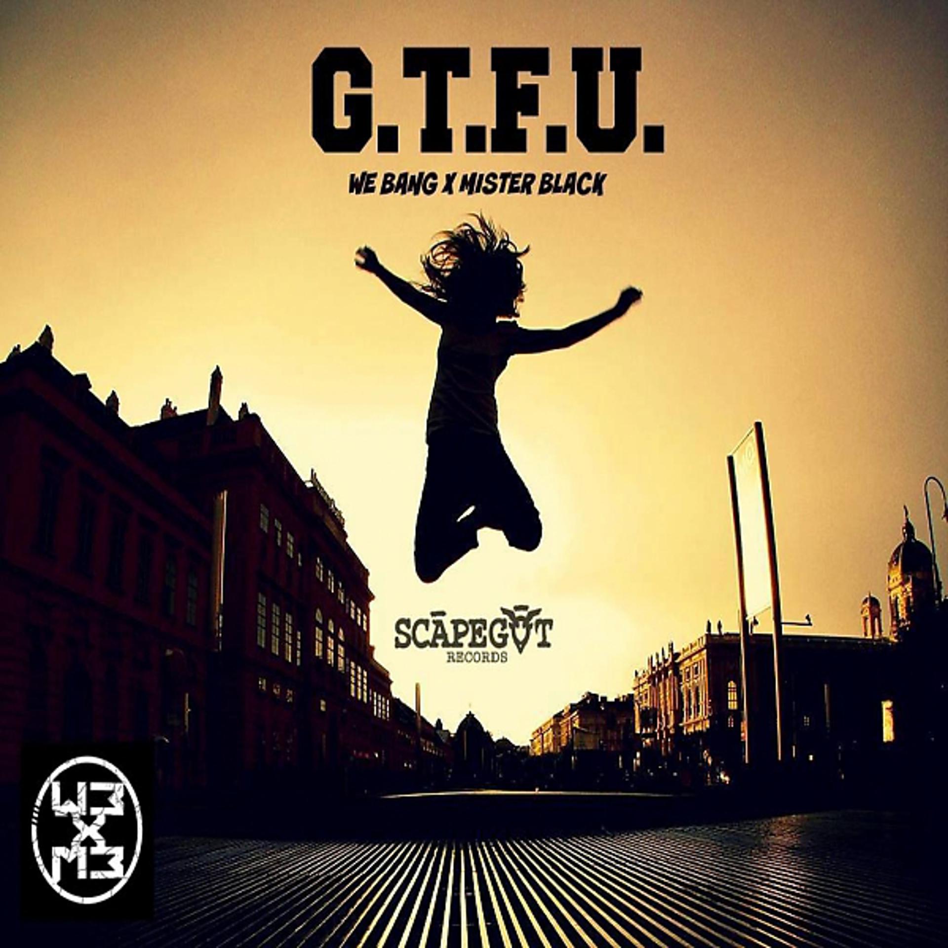 Постер альбома G.T.F.U.