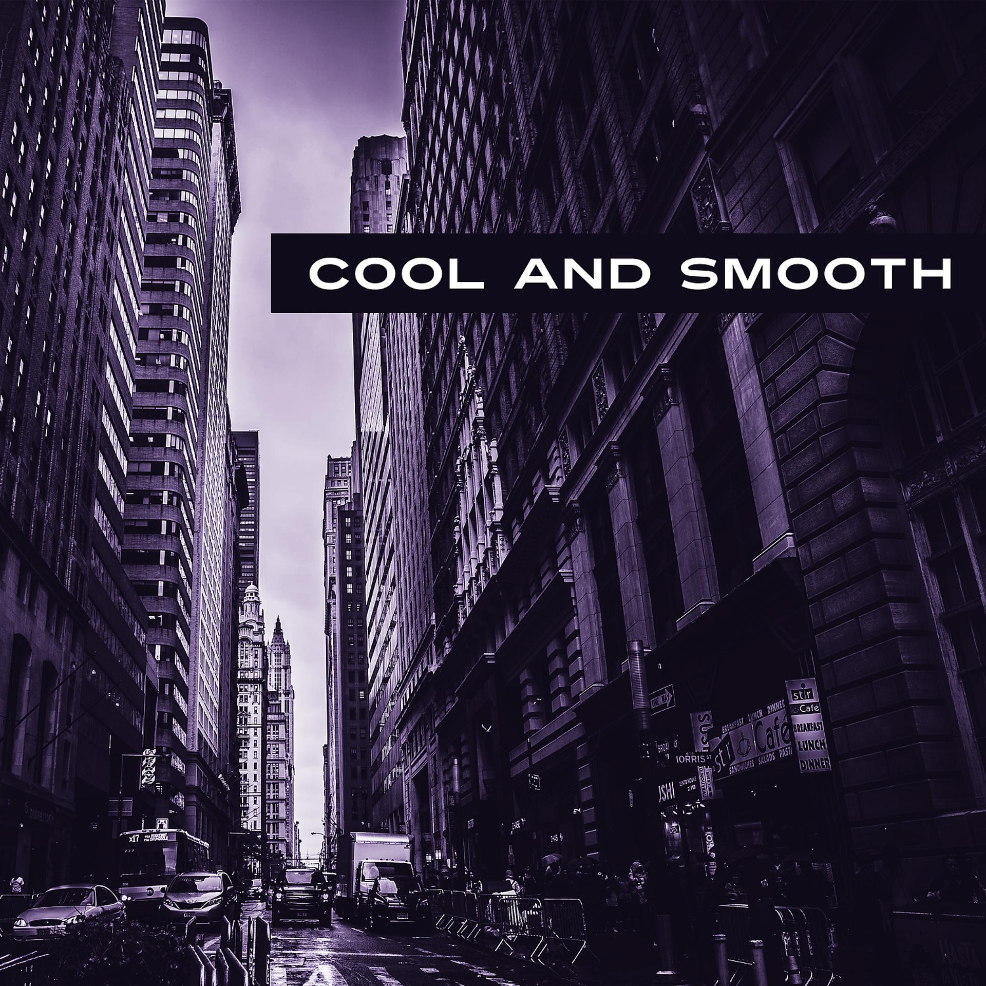 Постер альбома Cool and Smooth – Relaxing Jazz Collection, Jazz Relaxation, Jazz Music