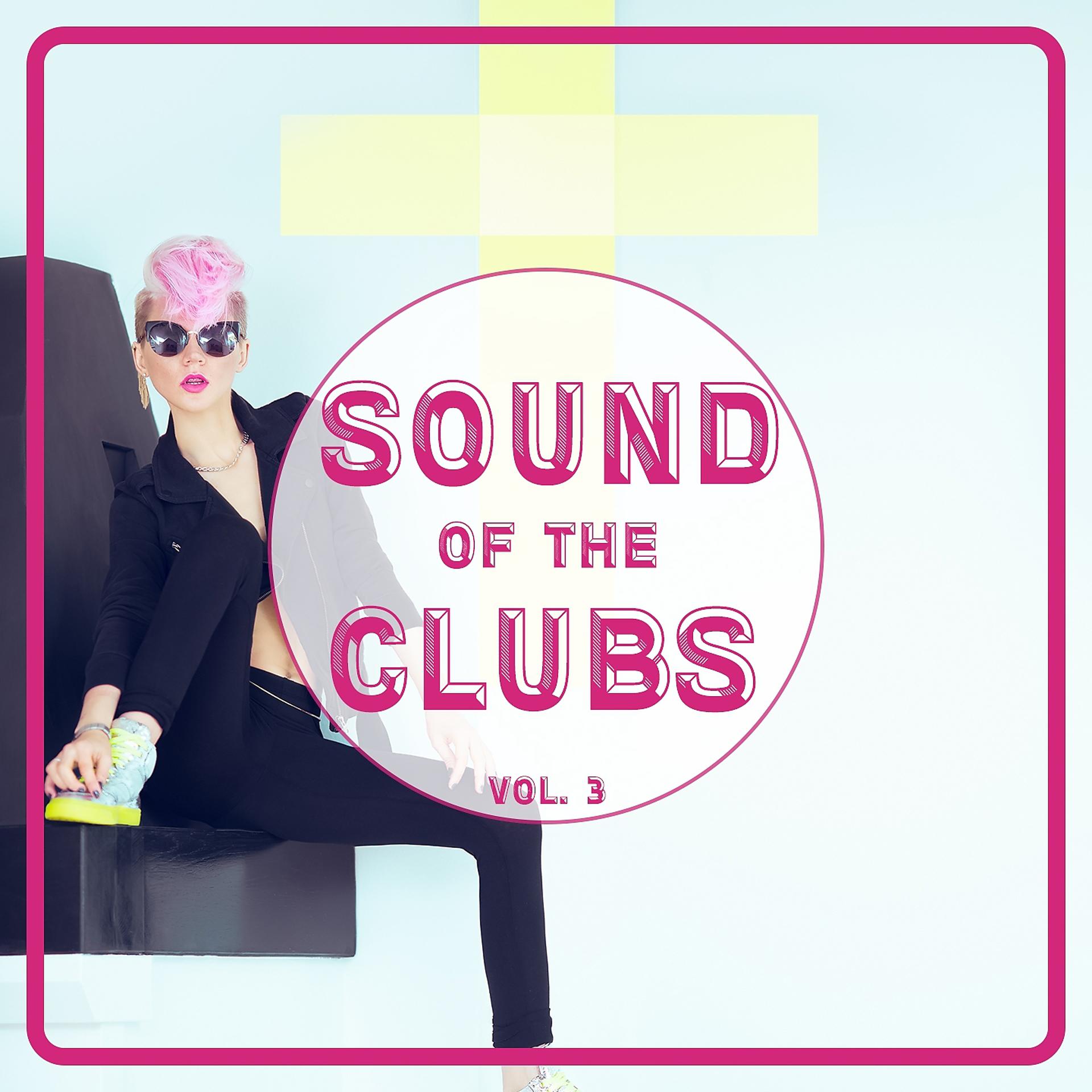 Постер альбома Sound of the Clubs, Vol. 3