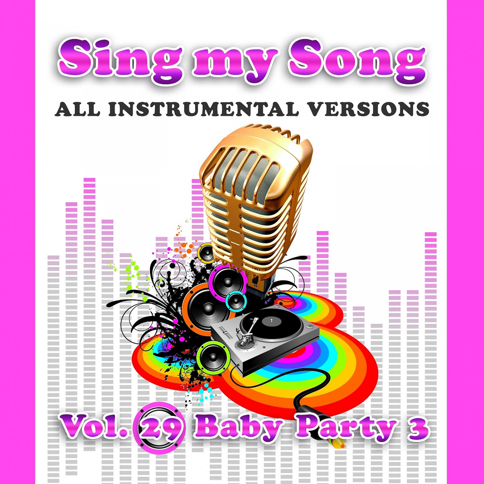 Постер альбома Sing My Song Vol 29 Baby Party 3