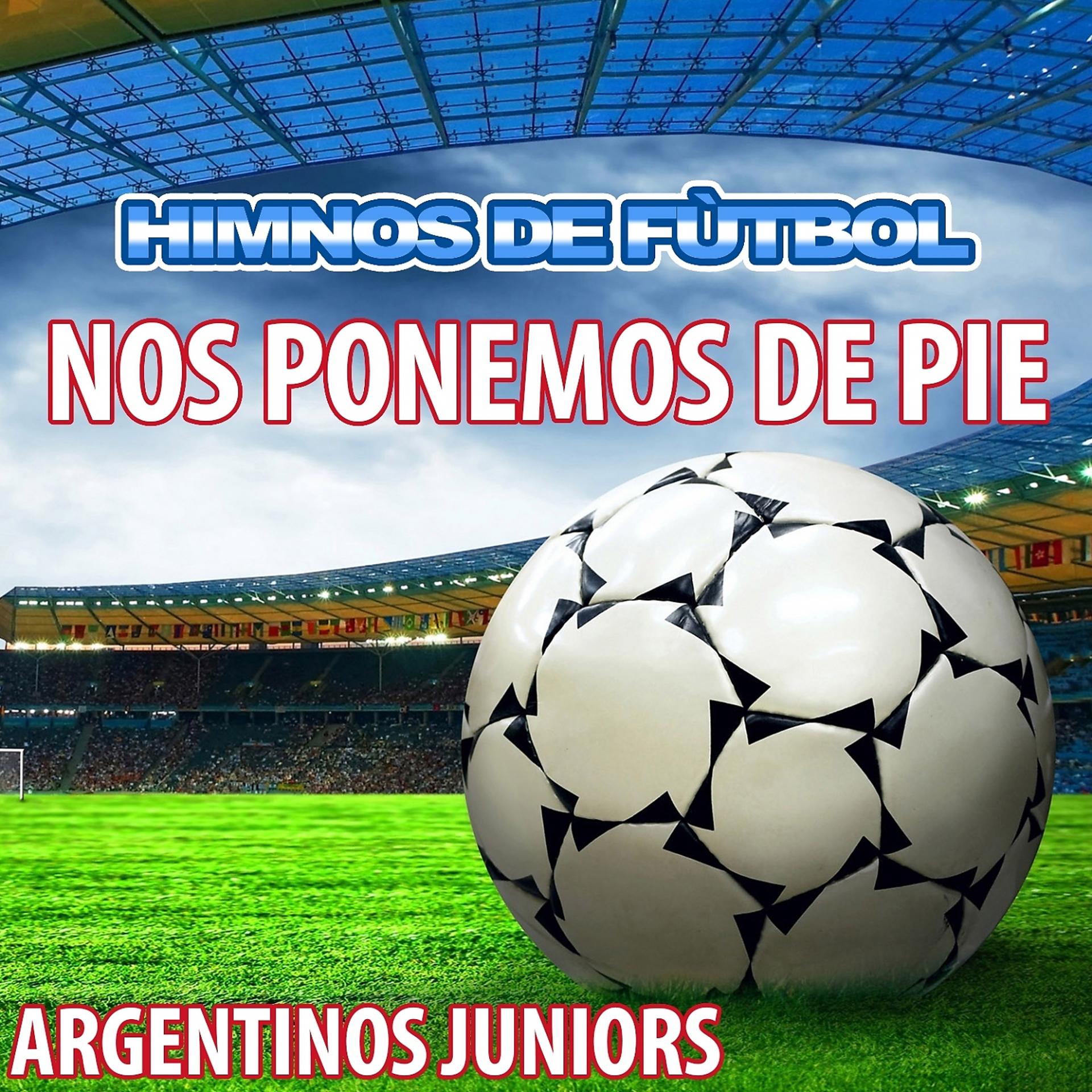 Постер альбома Nos Ponemos De Pie - Himno De Argentinos Juniors