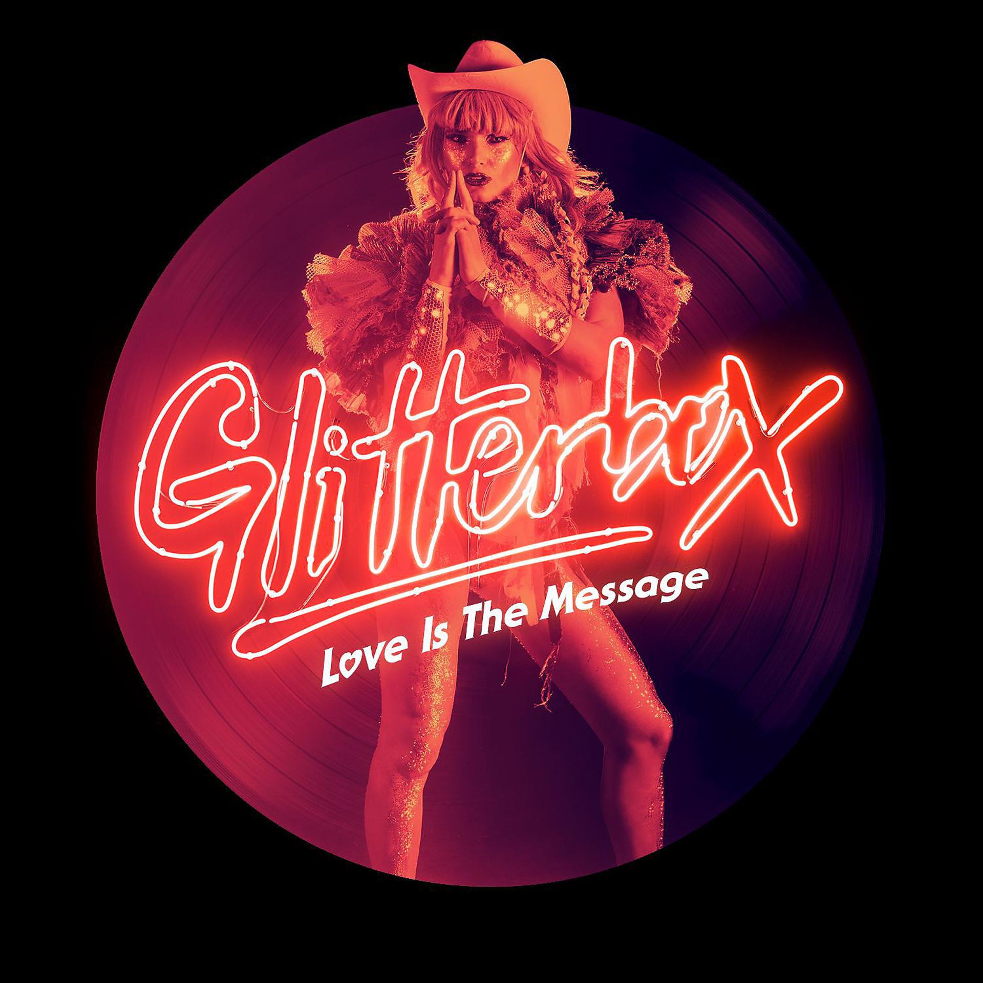 Постер альбома Glitterbox - Love Is The Message