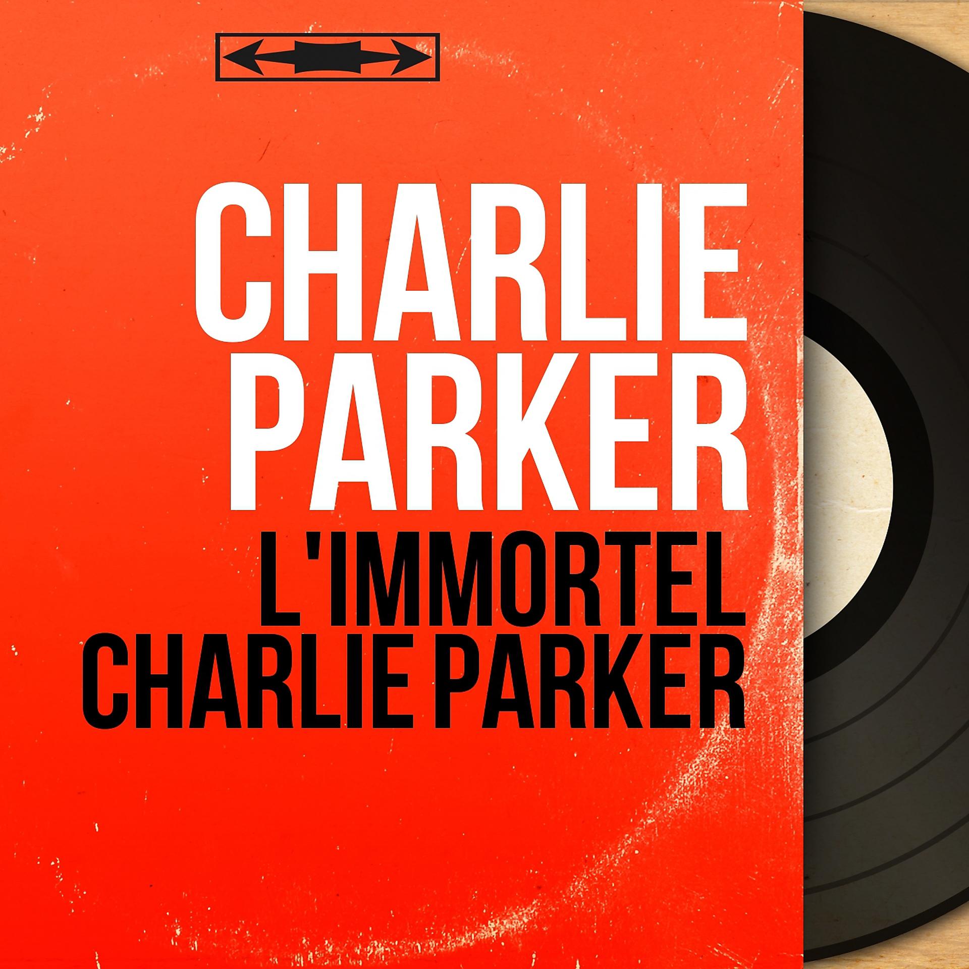 Постер альбома L'immortel Charlie Parker