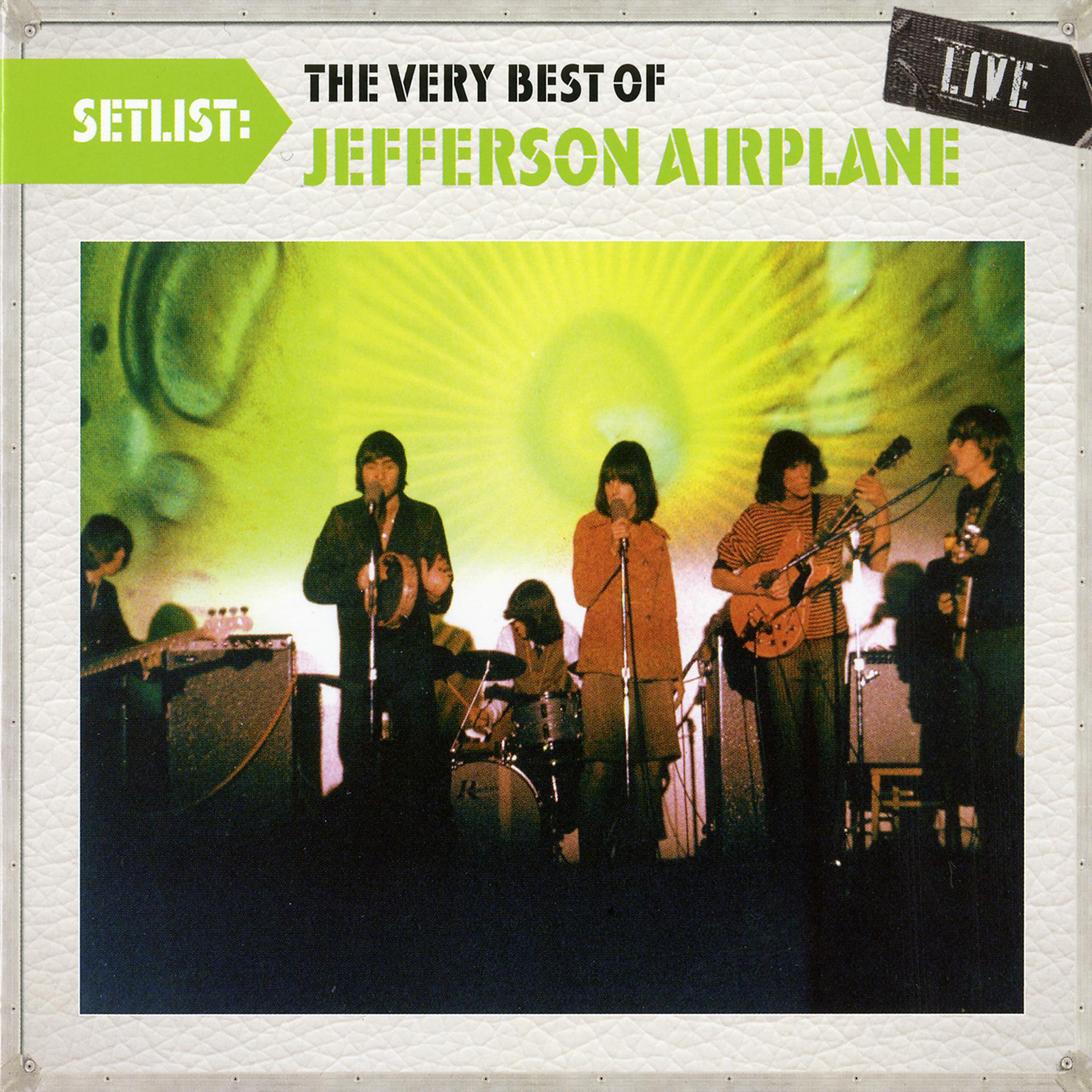 Постер альбома Setlist: The Very Best Of Jefferson Airplane LIVE