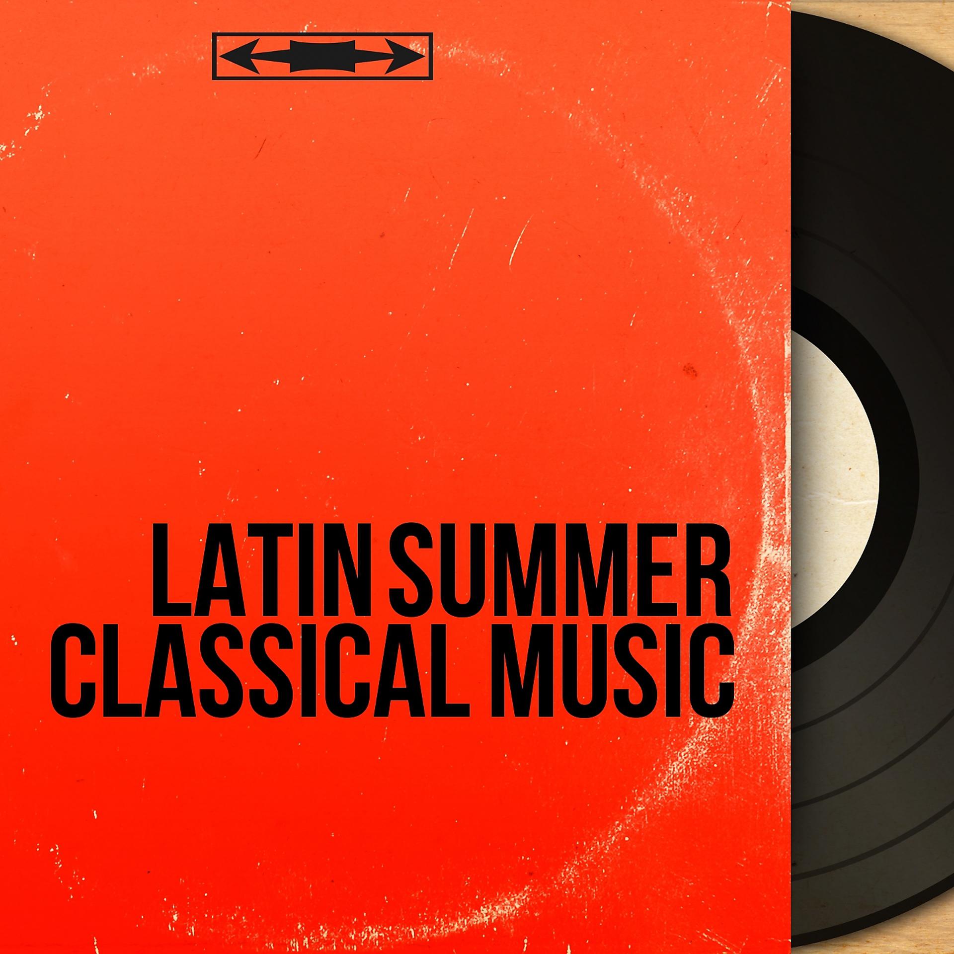 Постер альбома Latin Summer Classical Music