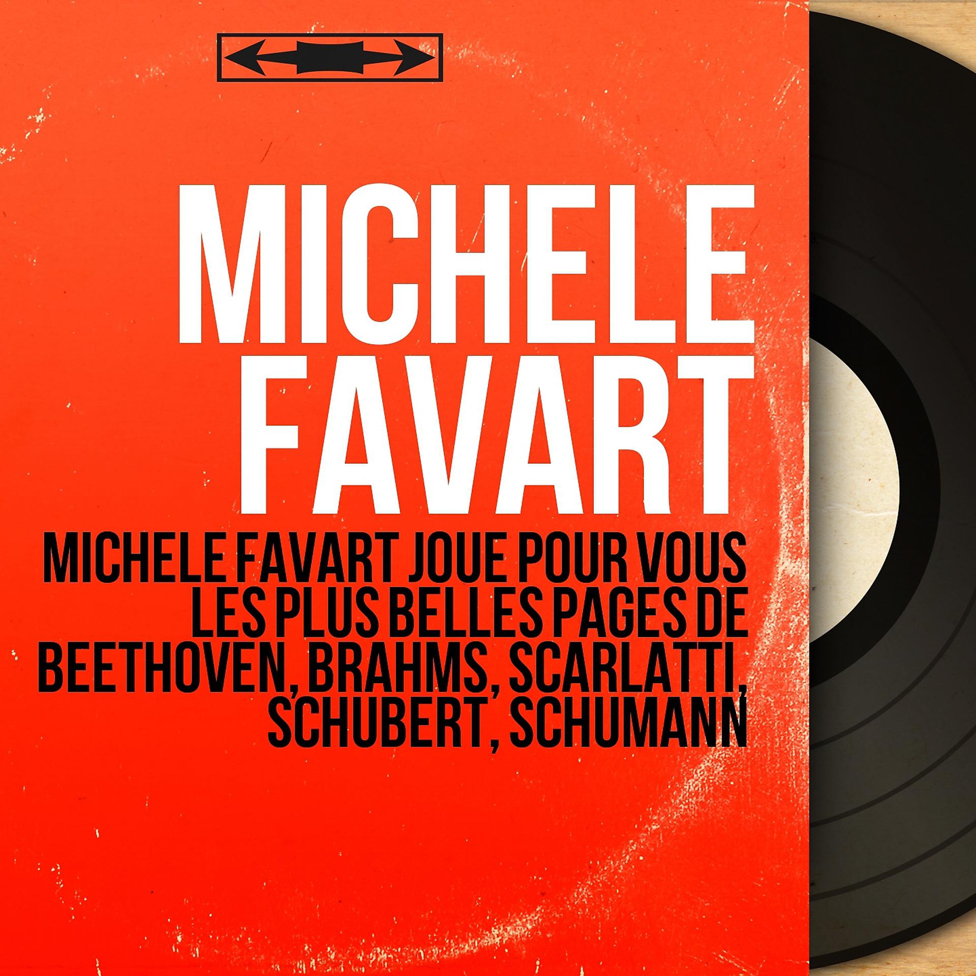 Постер альбома Michèle Favart joue pour vous les plus belles pages de Beethoven, Brahms, Scarlatti, Schubert, Schumann